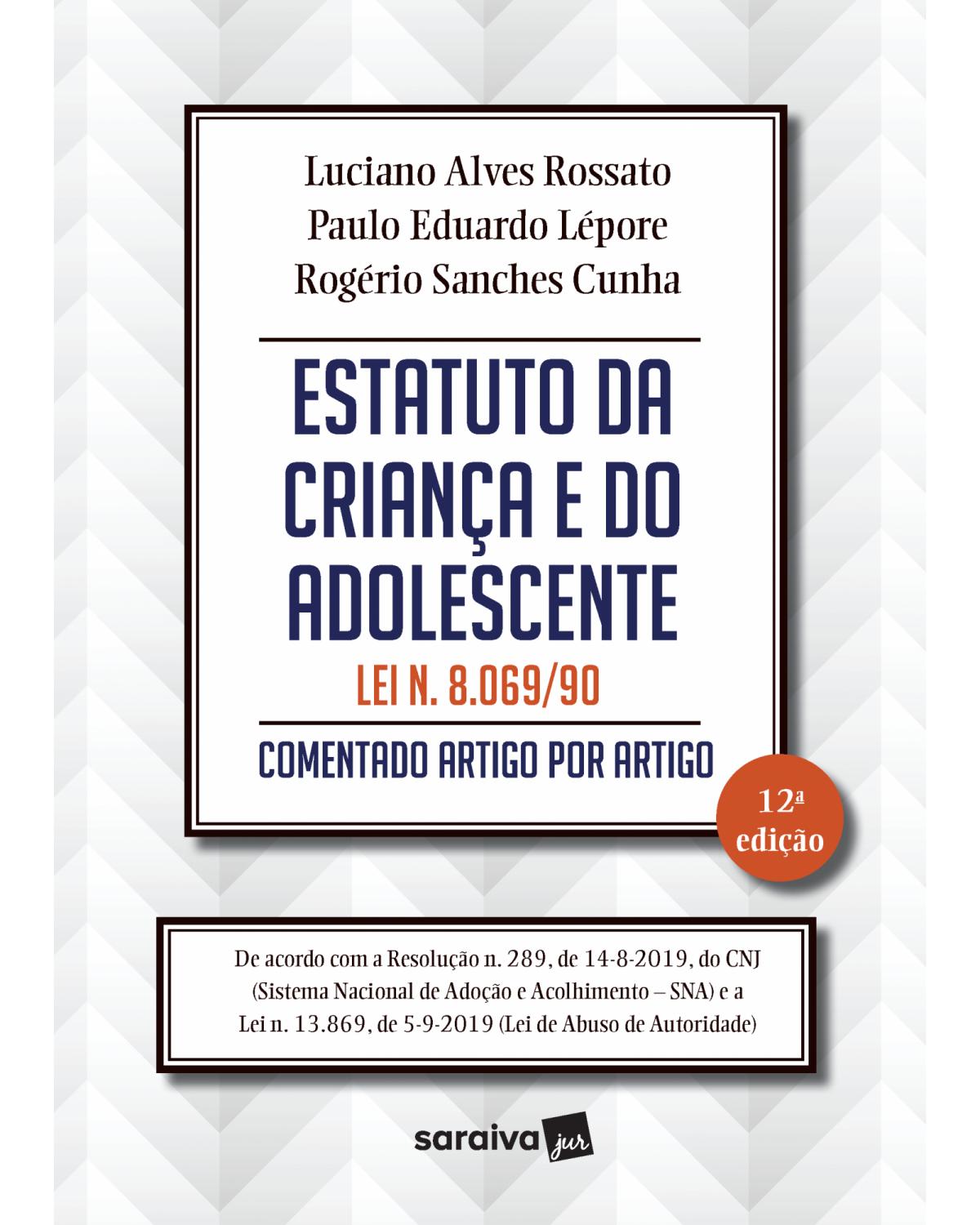 Estatuto da Criança e do Adolescente - lei n. 8.069/90 - Comentado artigo por artigo - 12ª Edição | 2020