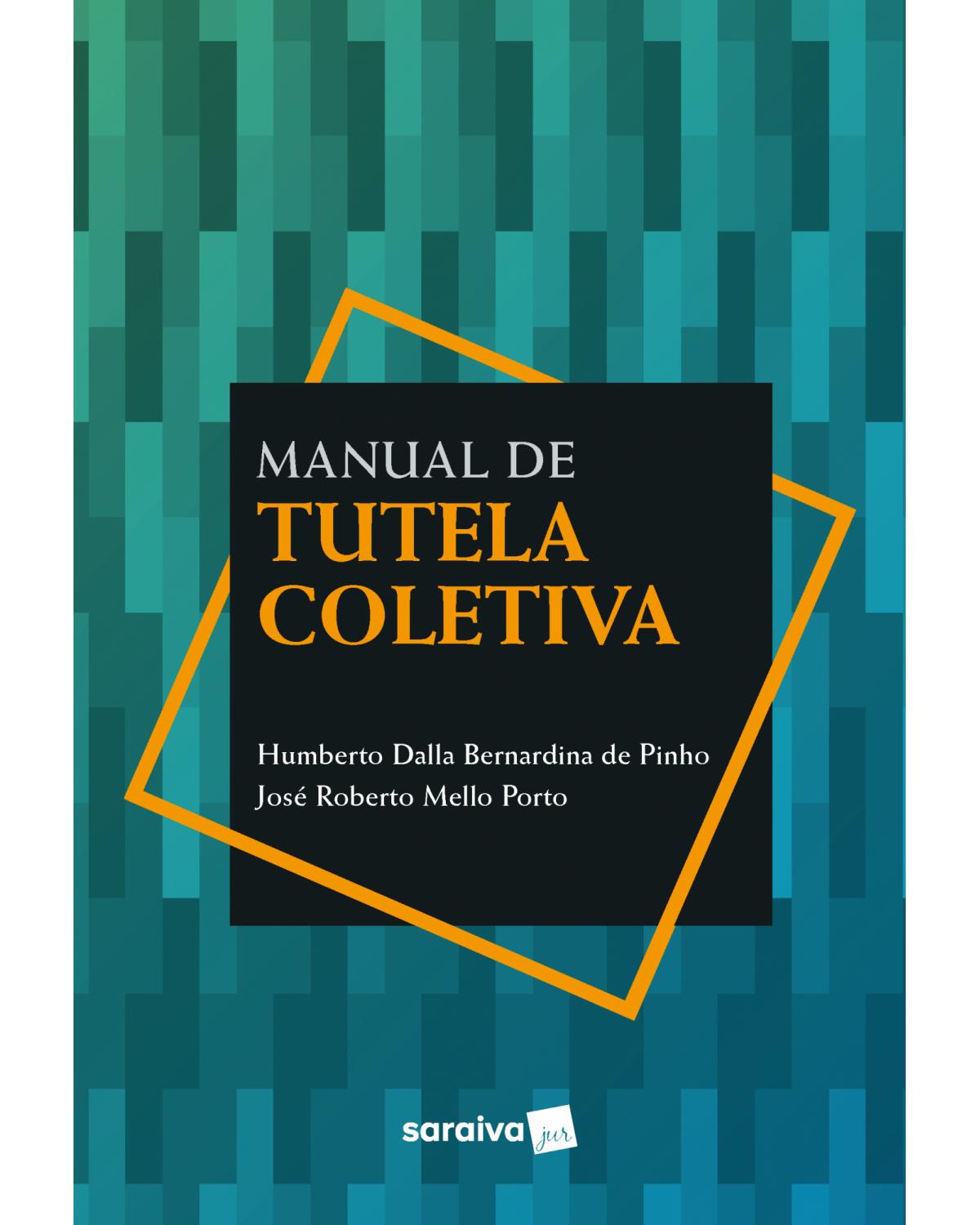 Manual de tutela coletiva - 1ª Edição | 2021