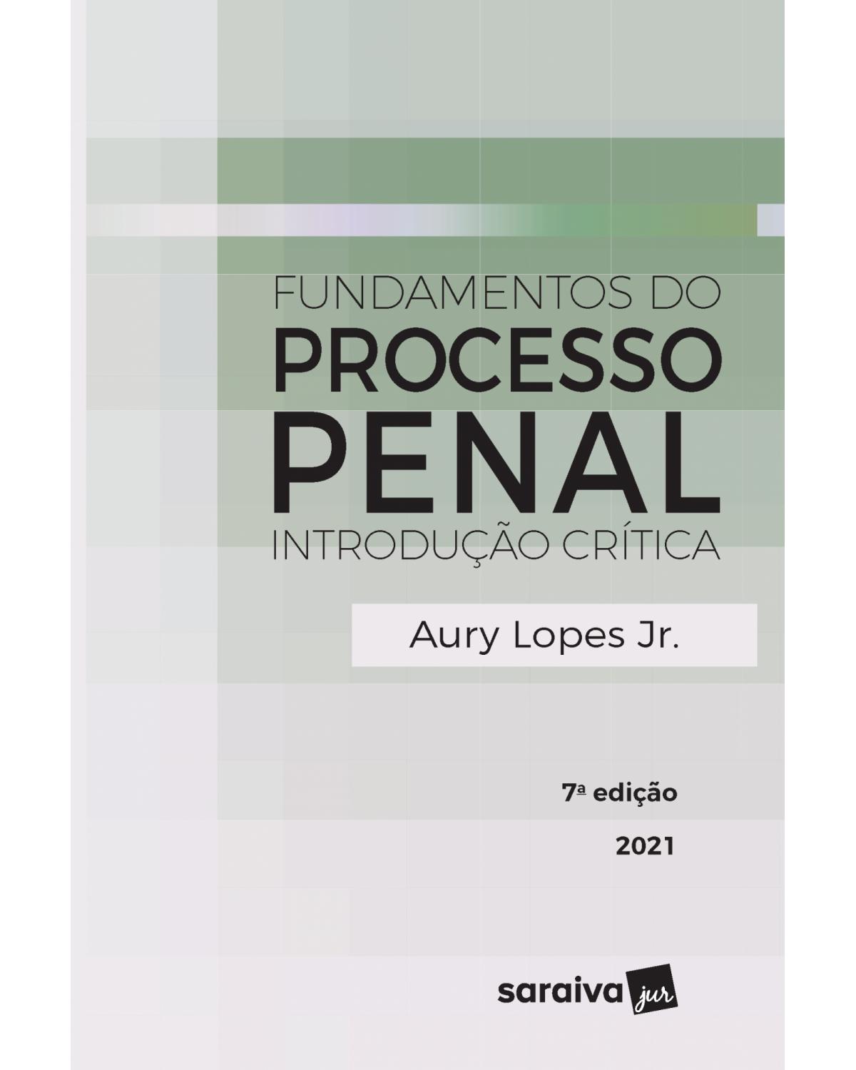 Fundamentos do processo penal - 7ª Edição | 2021