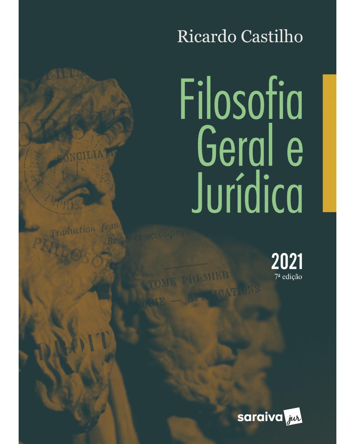 Filosofia geral e jurídica - 7ª Edição | 2021