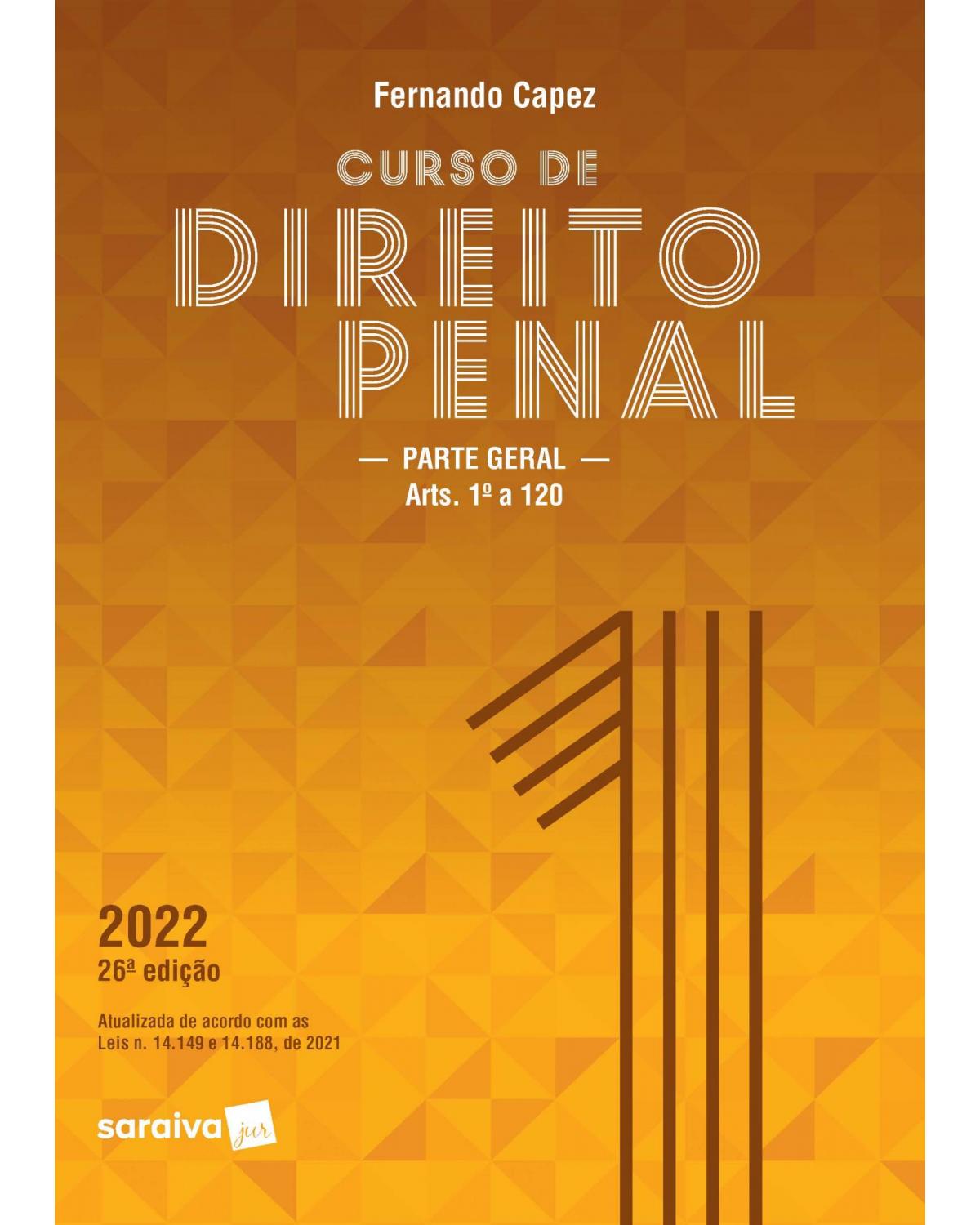 Curso de direito penal - Volume 1 - 26ª Edição | 2022