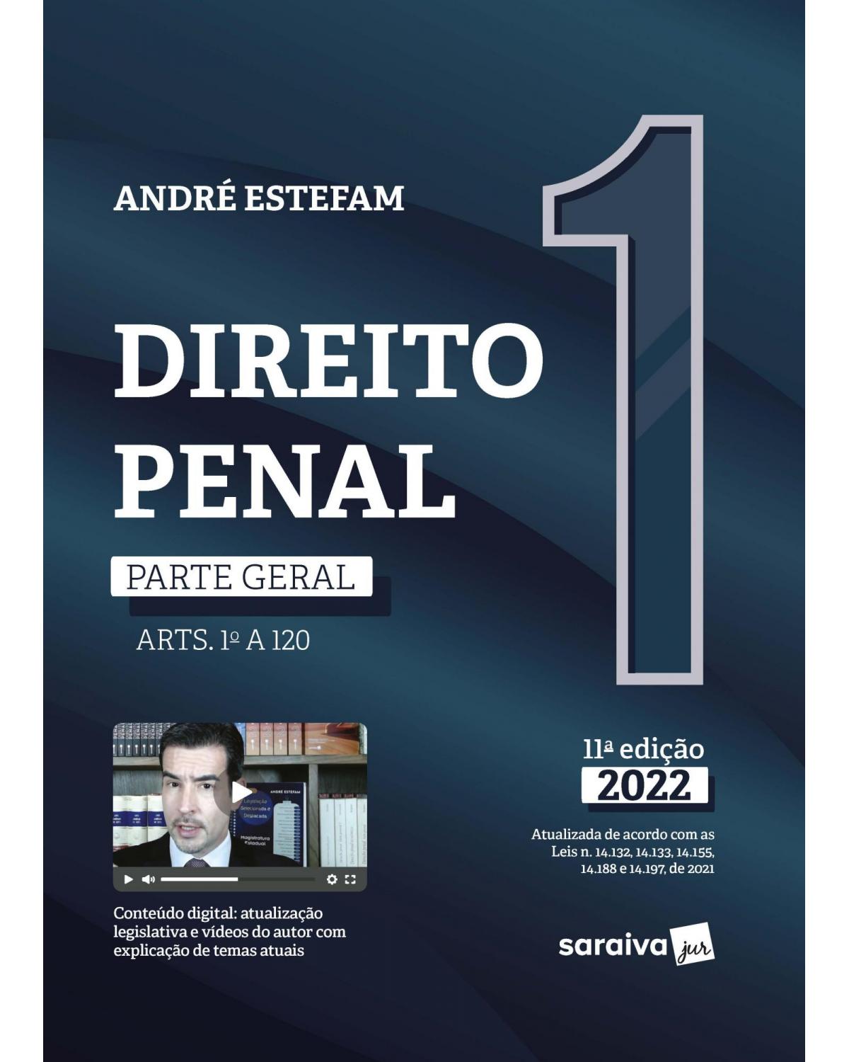 Direito penal: parte geral (arts. 1º a 120) - 11ª Edição | 2022