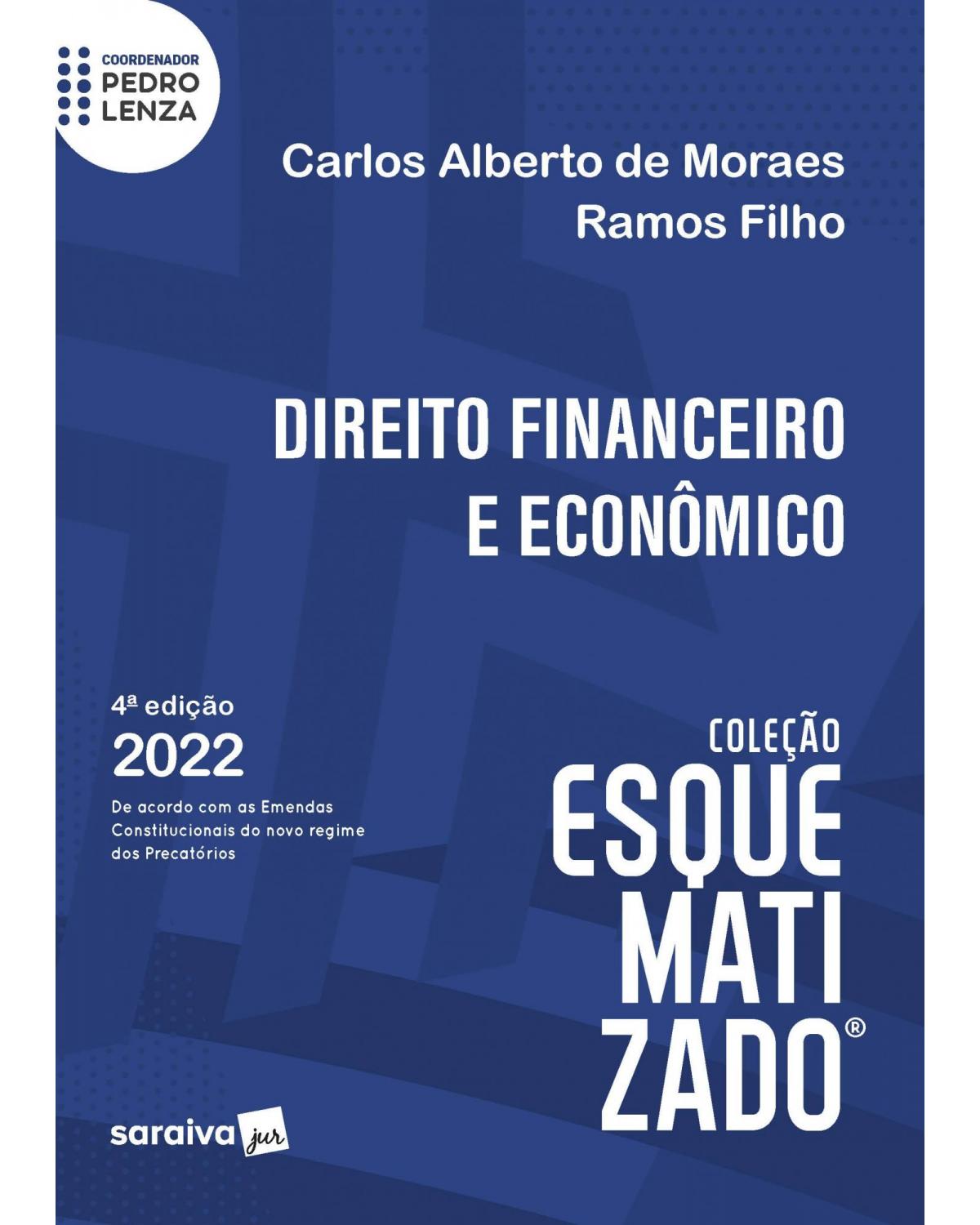 Esquematizado: Direito financeiro e econômico - 4ª Edição | 2022