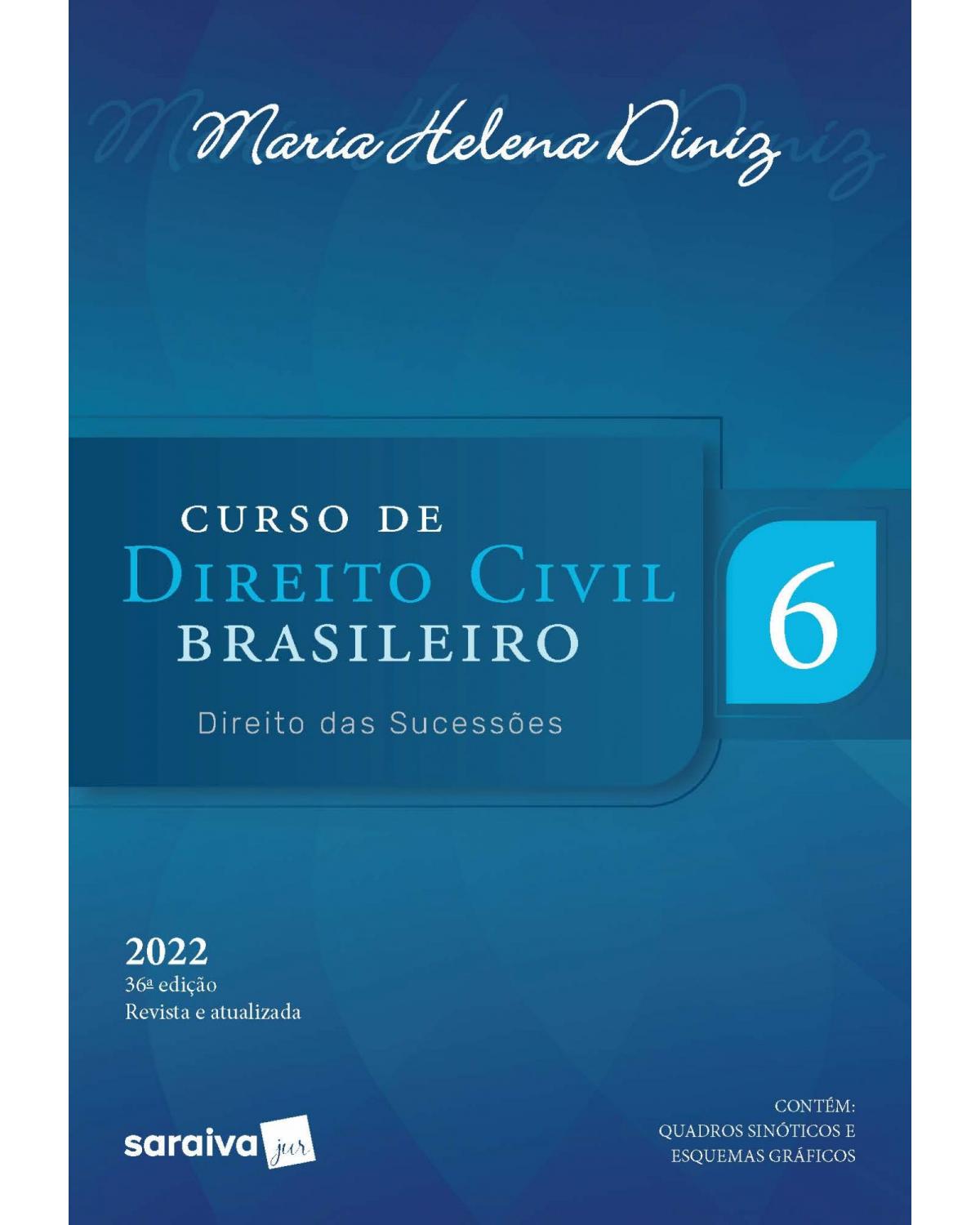 Curso de direito civil brasileiro: direito das sucessões - Volume 6 - 36ª Edição | 2022