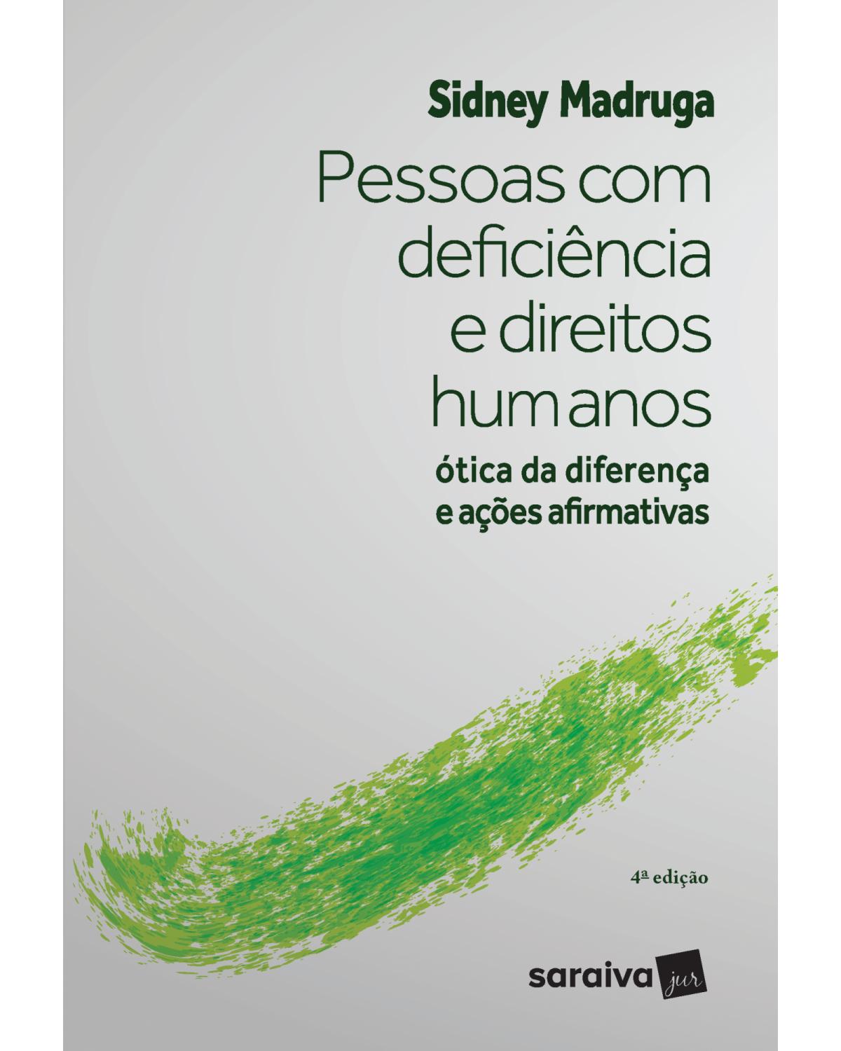 Pessoas com deficiência e direitos humanos - ótica da diferença e ações afirmativas - 4ª Edição | 2021