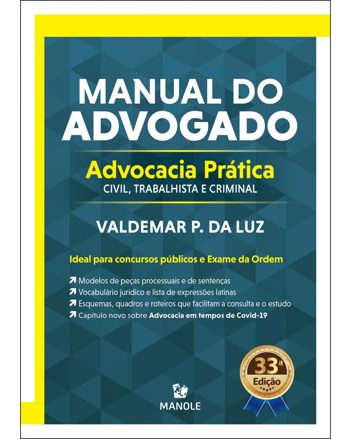 Manual do advogado - advocacia prática civil, trabalhista e criminal - 33ª Edição | 2021