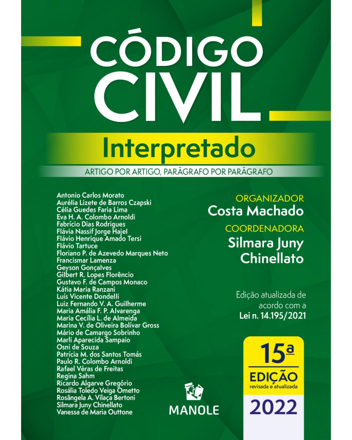 Código civil interpretado: artigo por artigo, parágrafo por parágrafo - 15ª Edição | 2022