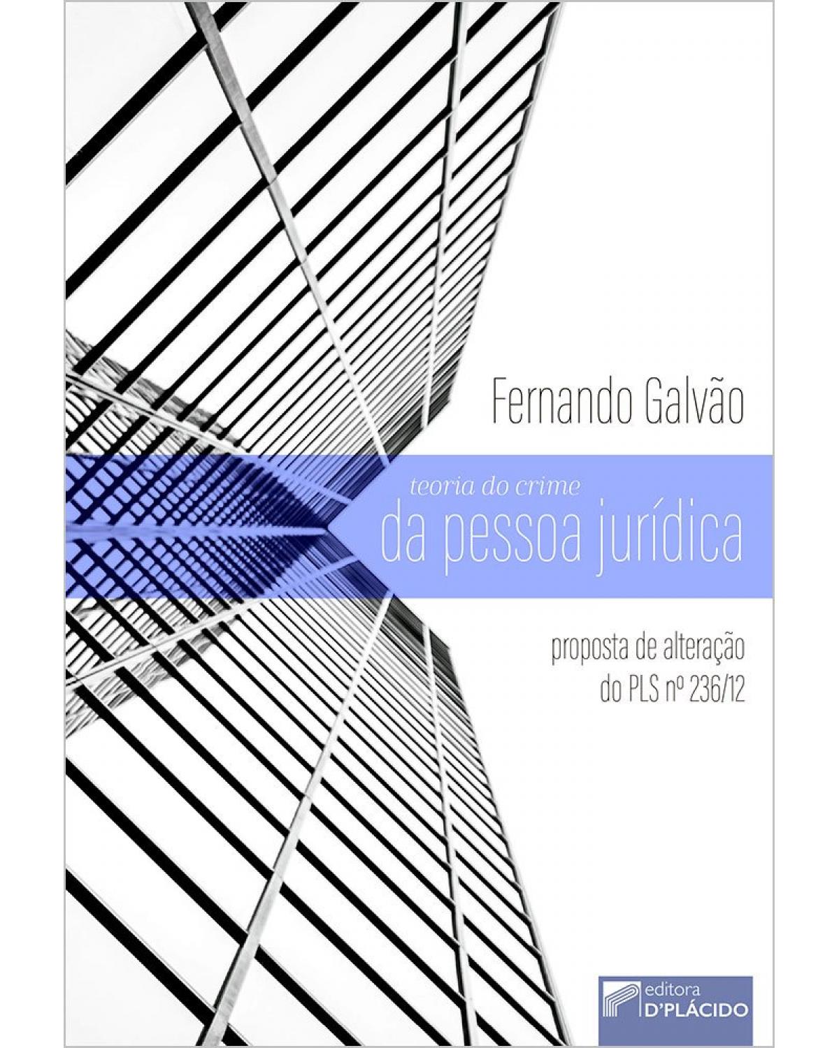 Teoria do crime da pessoa jurídica: proposta de alteração do PLS nº 236/12 - 1ª Edição | 2020