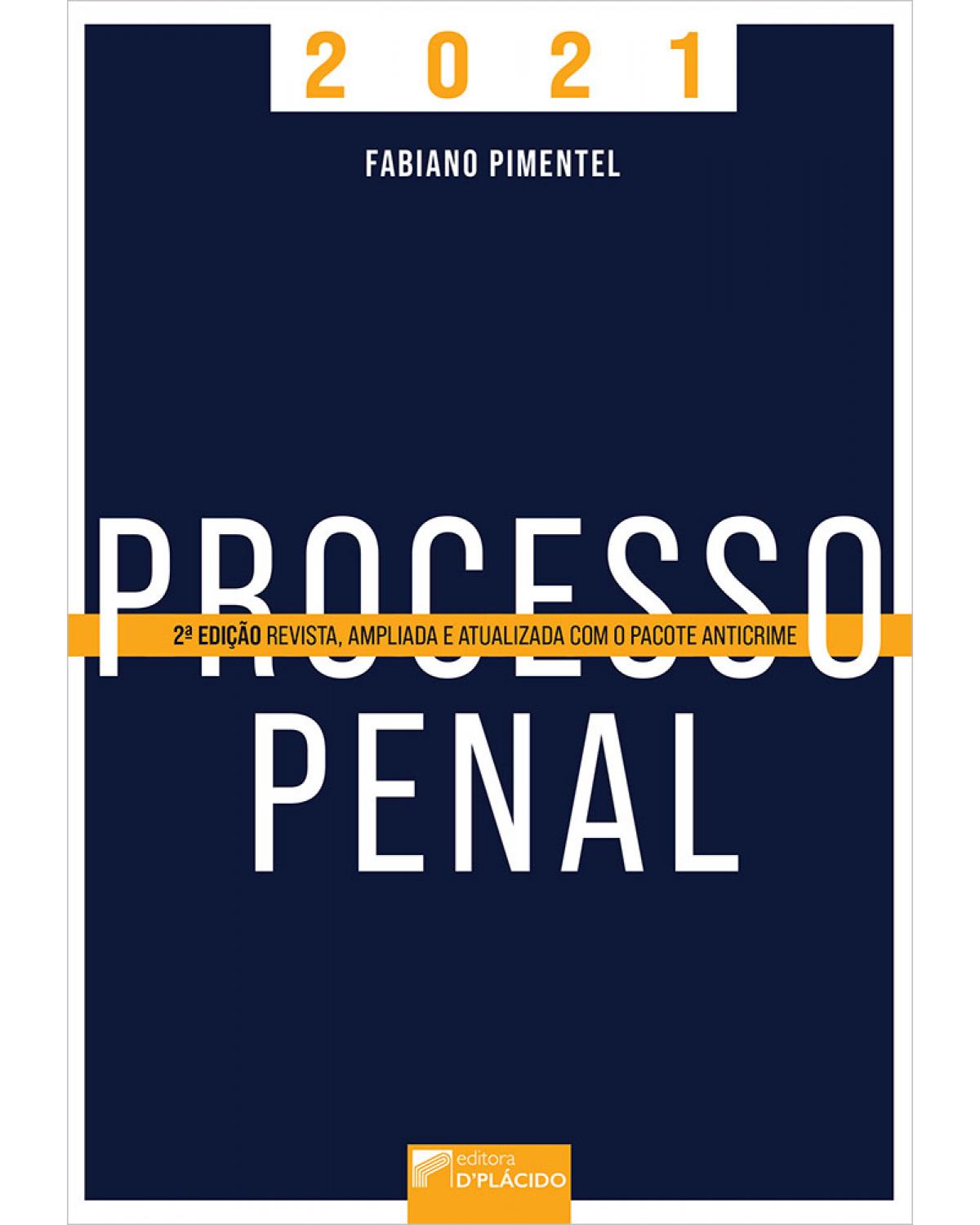 Processo penal: edição revista, ampliada e atualizada com o pacote anticrime - 2ª Edição | 2021