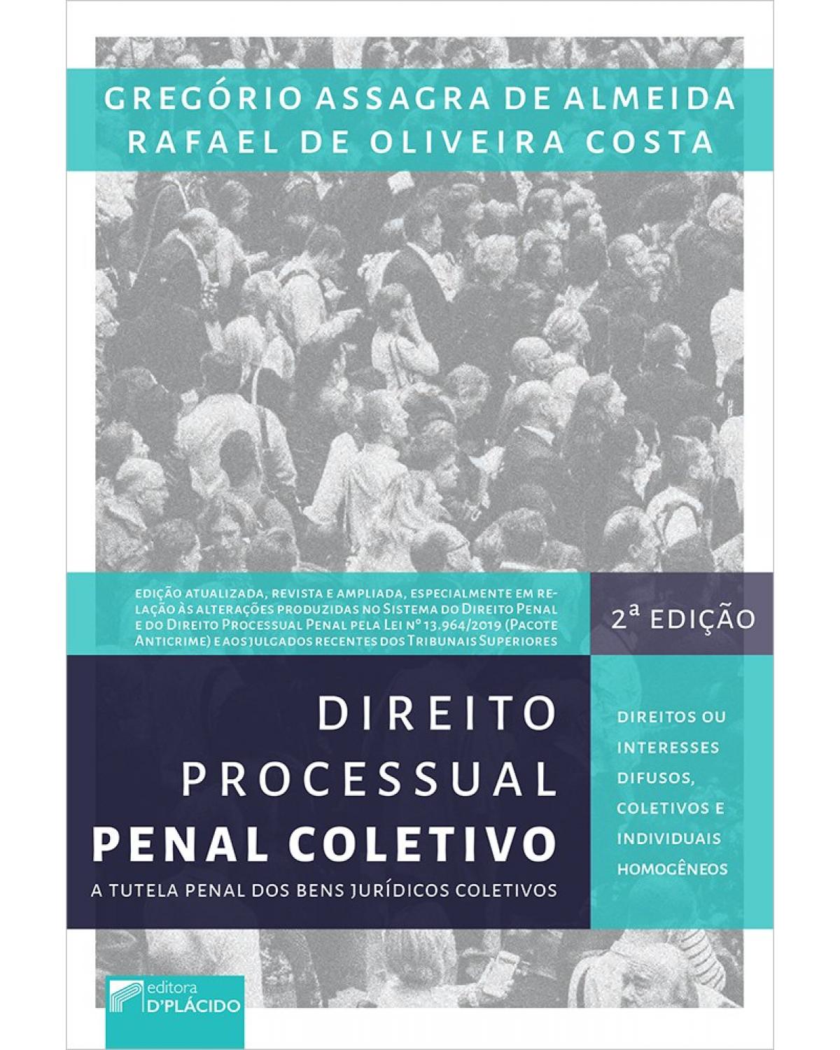 Direito processual penal coletivo: A tutela penal dos bens jurídicos coletivos - direitos ou interesses difusos, coletivos e individuais homogêneos - 2ª Edição | 2021