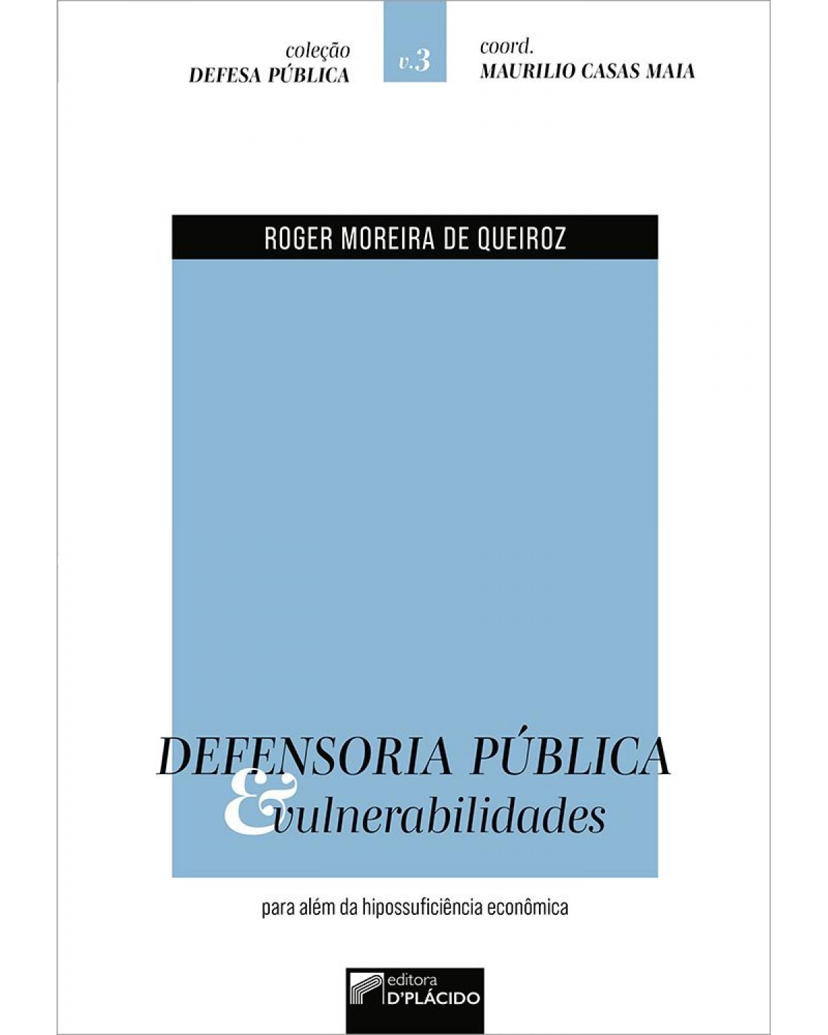 Defensoria pública e vulnerabilidades: para além da hipossuficiência econômica - 1ª Edição | 2021