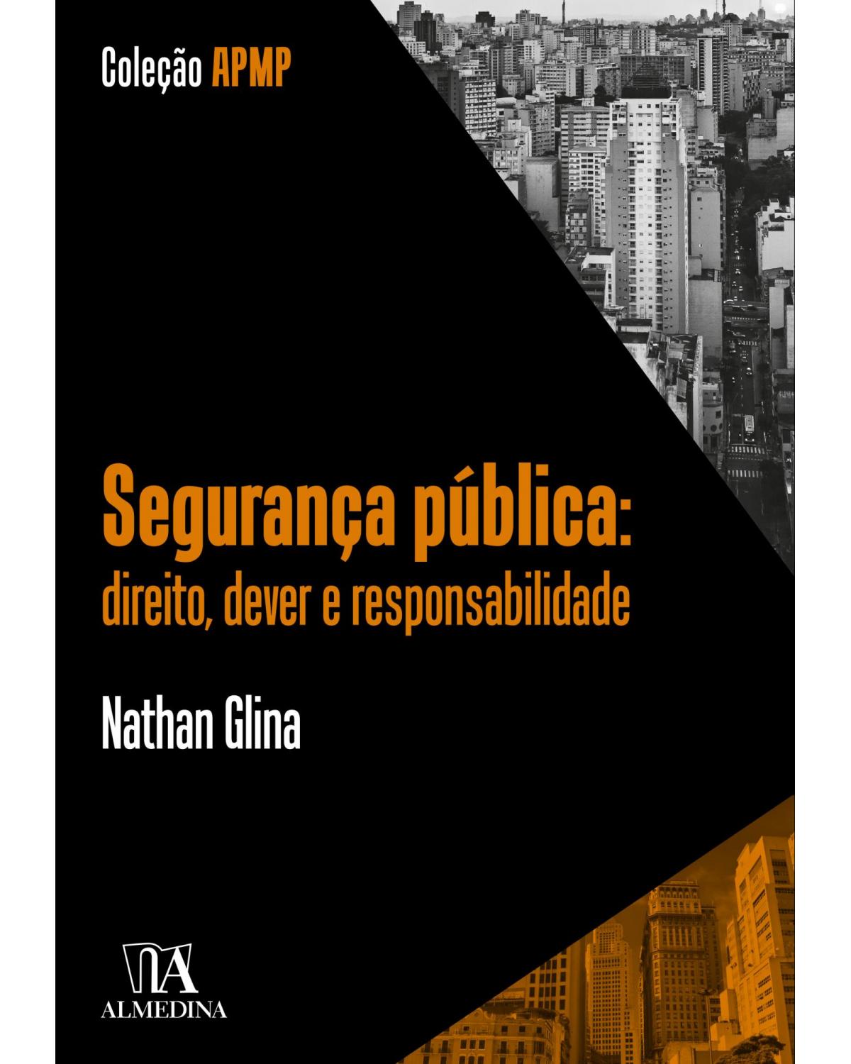 Segurança pública: Direito, dever e responsabilidade - 1ª Edição | 2020