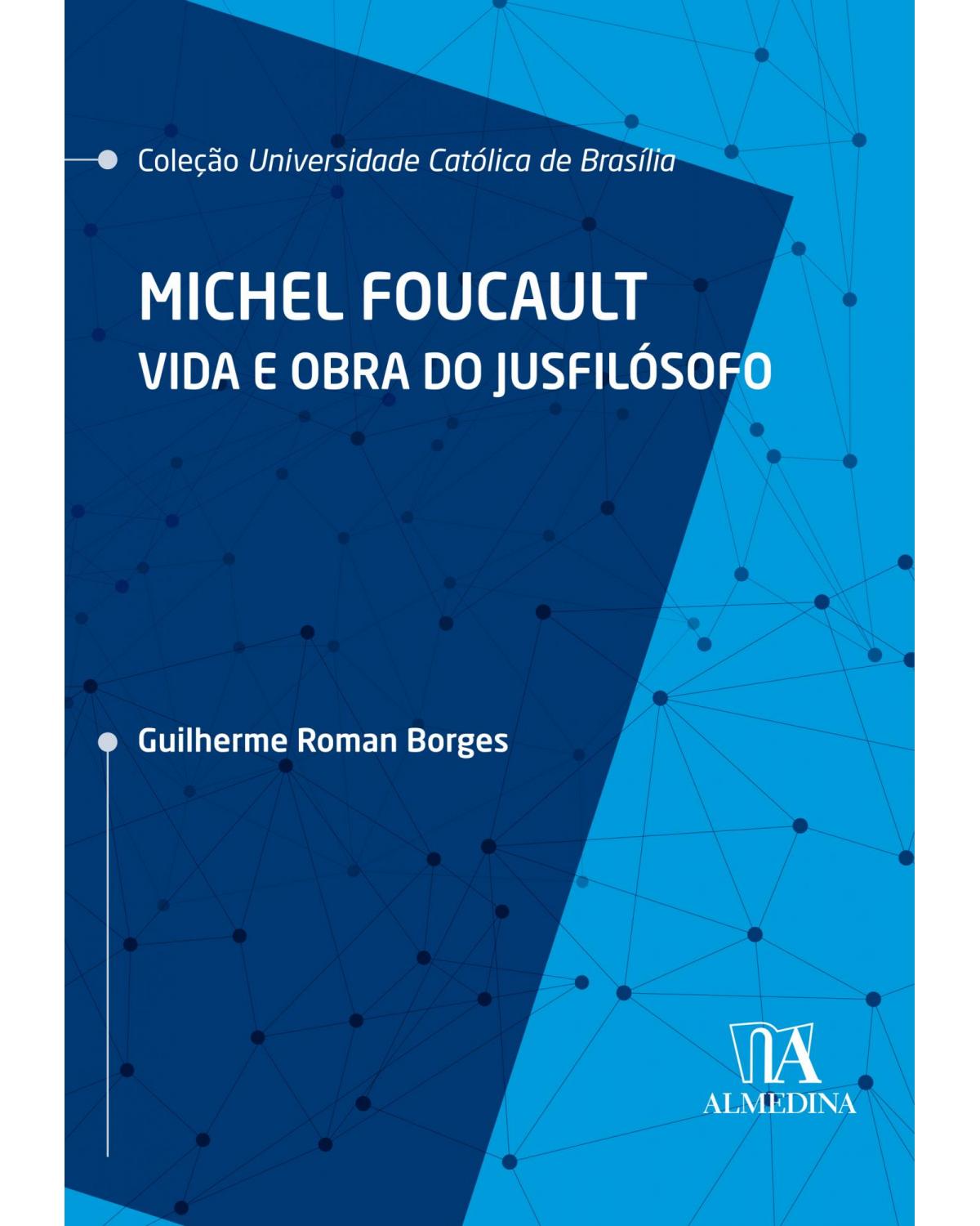 Michel Foucalt: Vida e obra do jusfilósofo - 1ª Edição | 2020