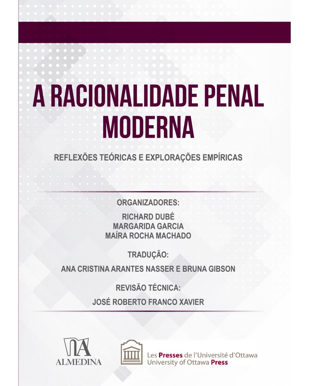 A racionalidade penal moderna: reflexões teóricas e explorações empíricas - 1ª Edição | 2020