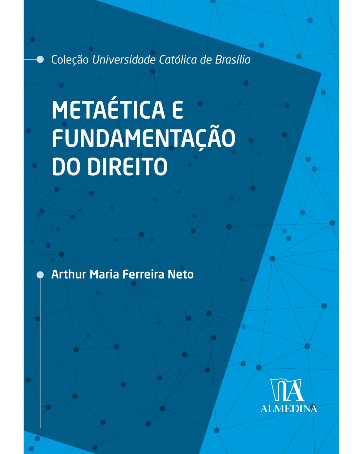 Metaética e fundamentação do direito - 2ª Edição | 2020