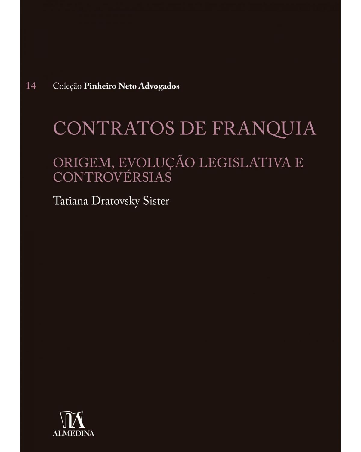 Contratos de franquia: Origem, evolução legislativa e controvérsias - 1ª Edição | 2020