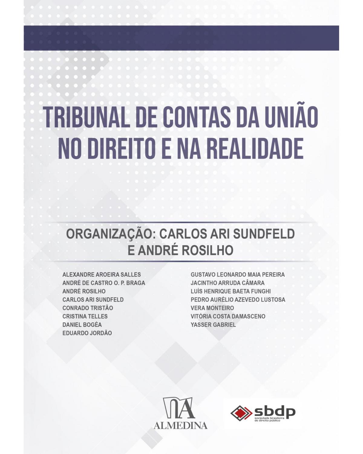 Tribunal de contas da união no direito e na realidade - 1ª Edição | 2020