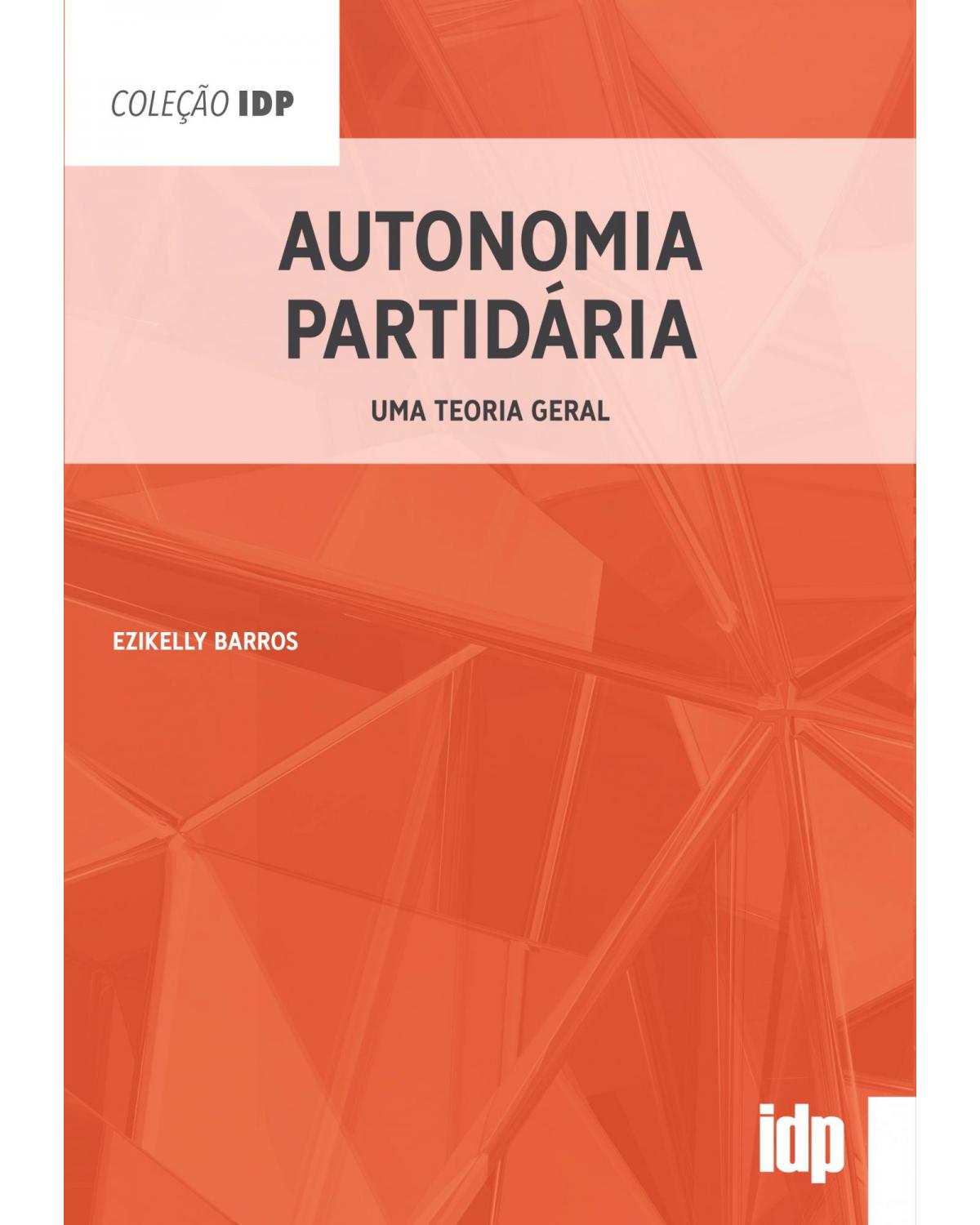 Autonomia partidária: uma teoria geral - 1ª Edição | 2021