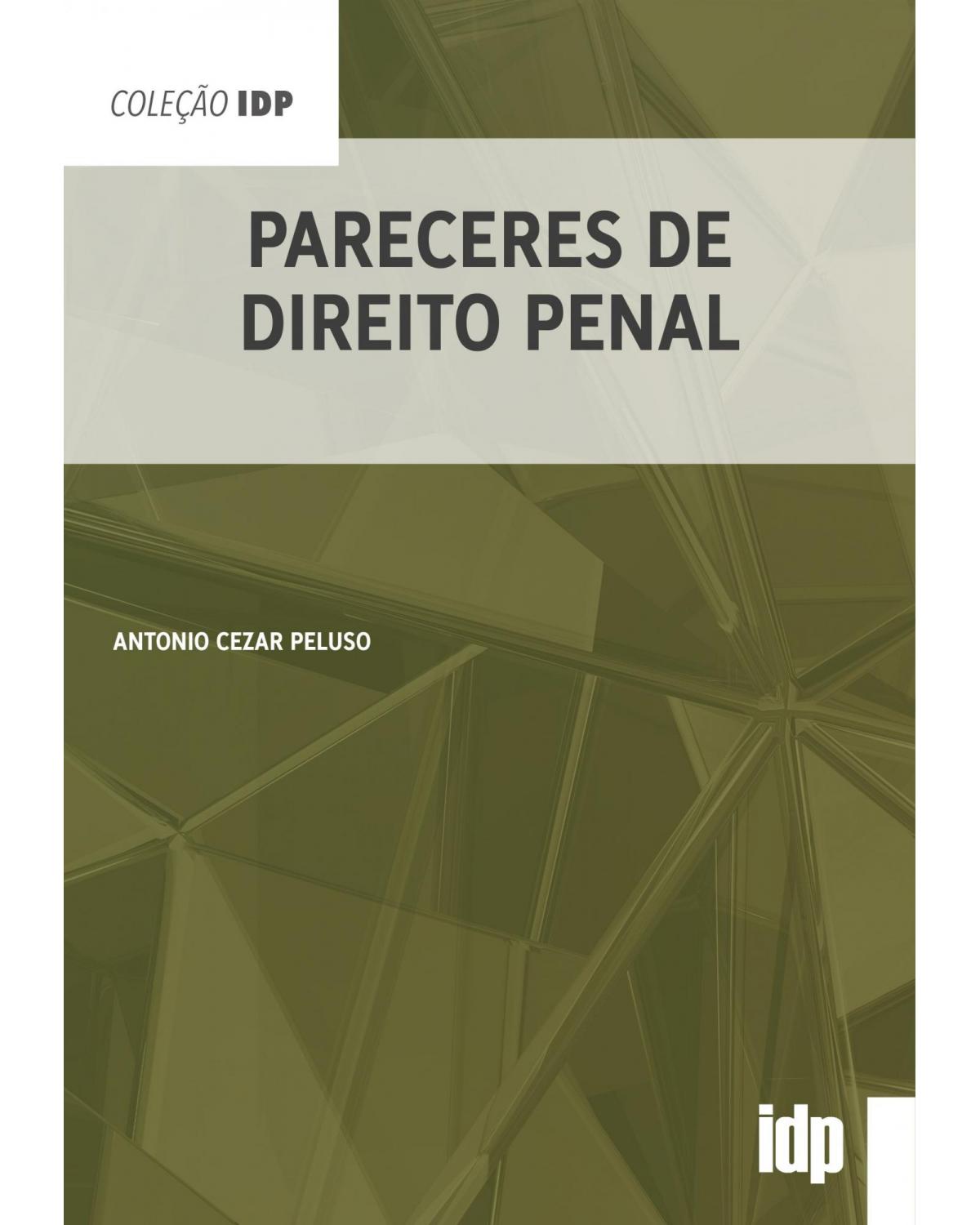 Pareceres de direito penal - 1ª Edição | 2021