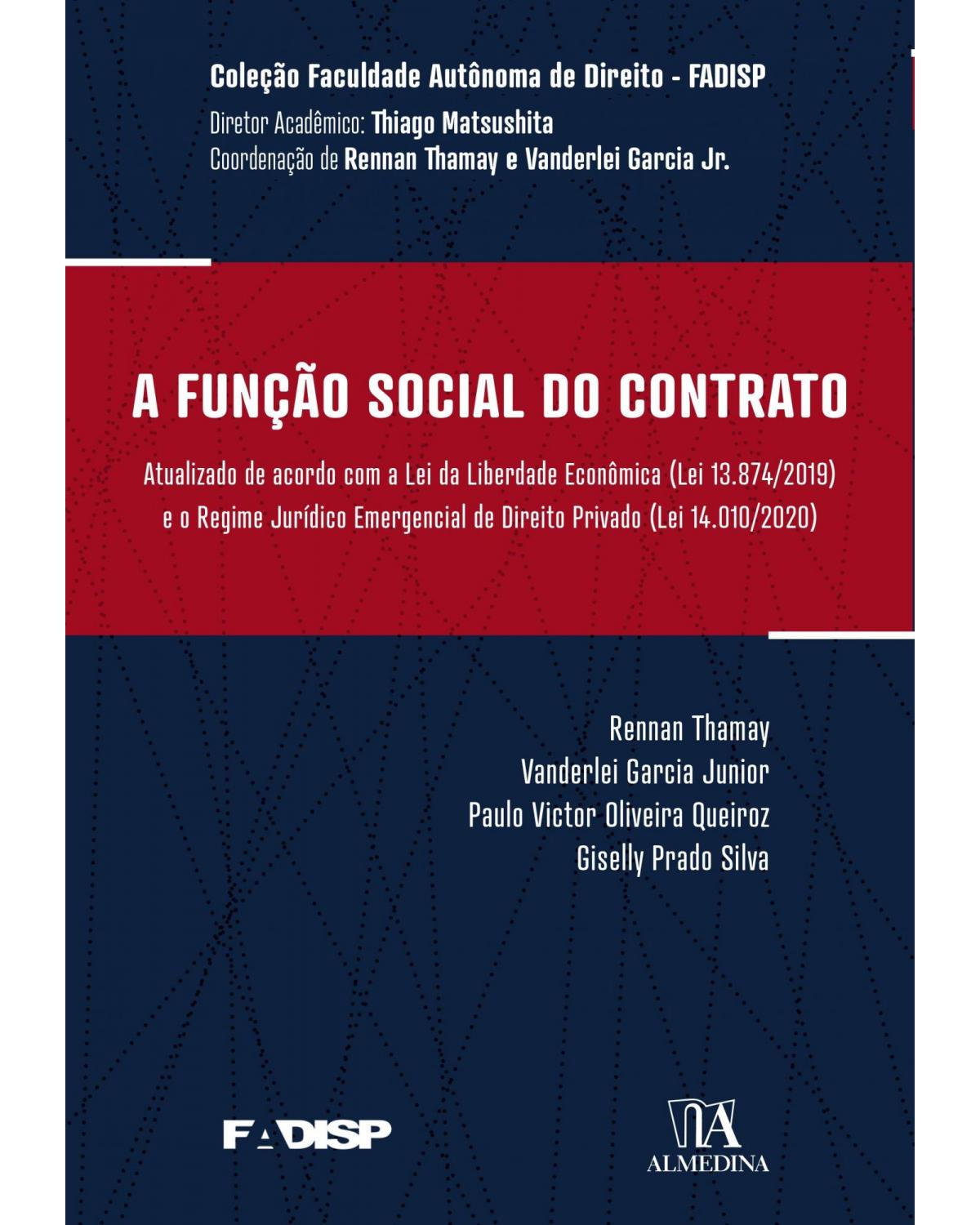 A função social do contrato: atualizado de acordo com a lei da liberdade econômica (lei nº 13.874/2019) e o regime jurídico emergencial de direito privado (lei nº 14.010/2020) - 1ª Edição | 2021