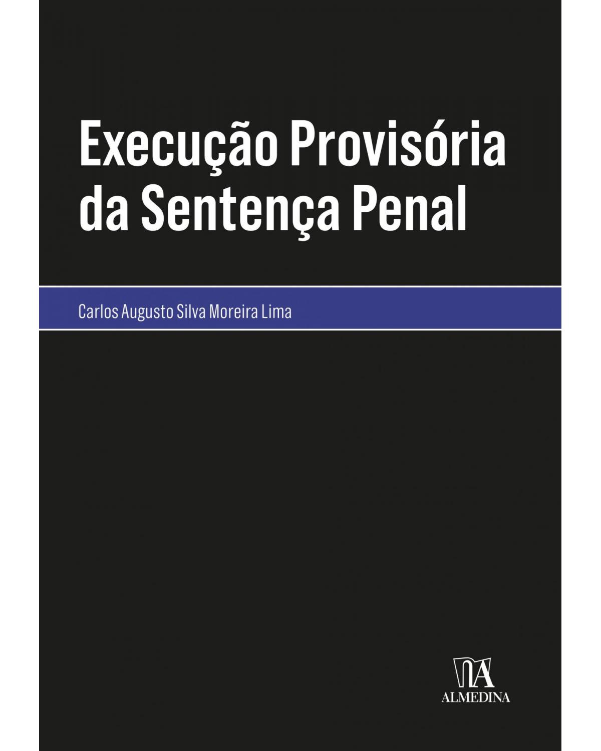 Execução provisória da sentença penal - 1ª Edição | 2021