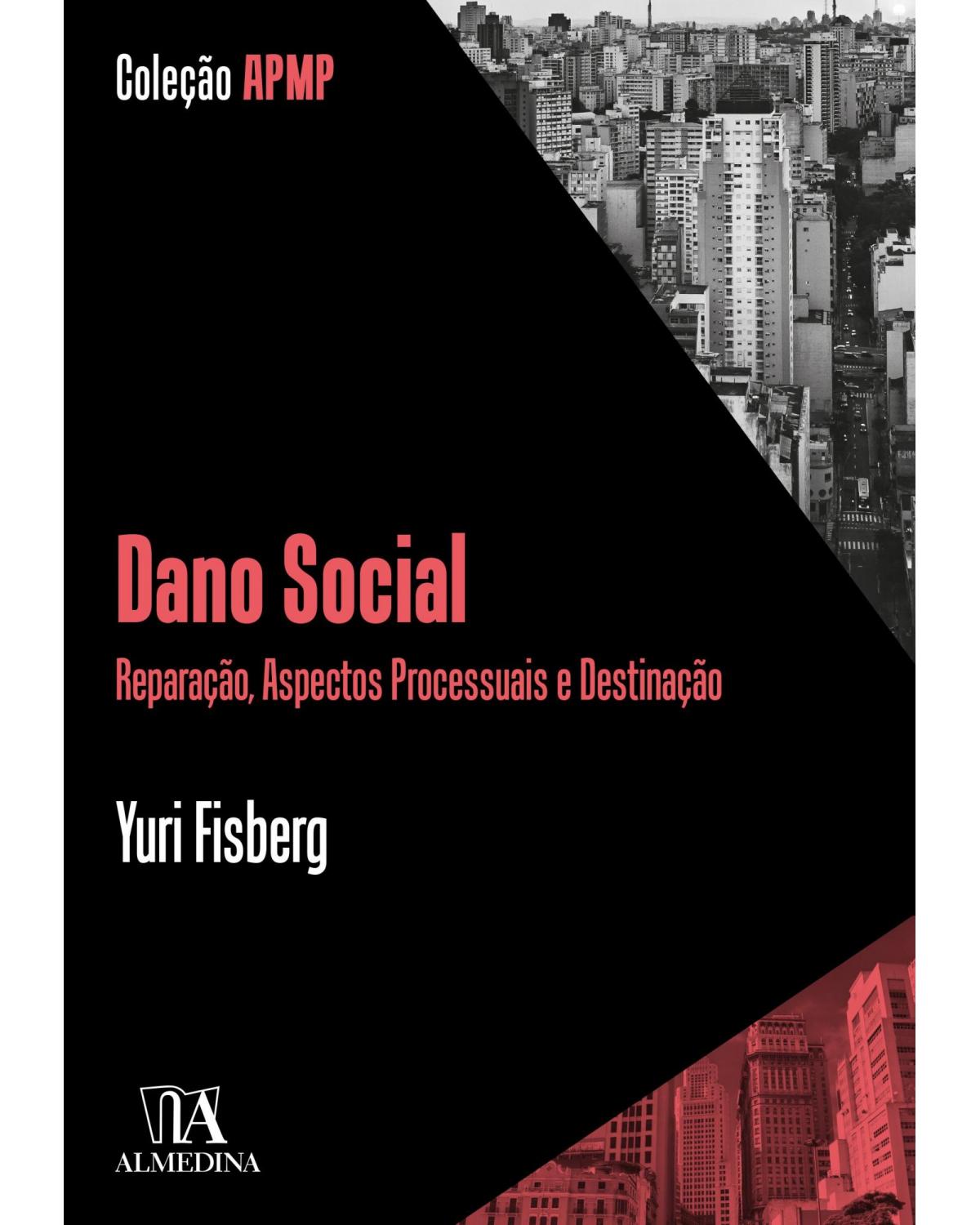 Dano social: reparação, aspectos processuais e destinação - 1ª Edição | 2021