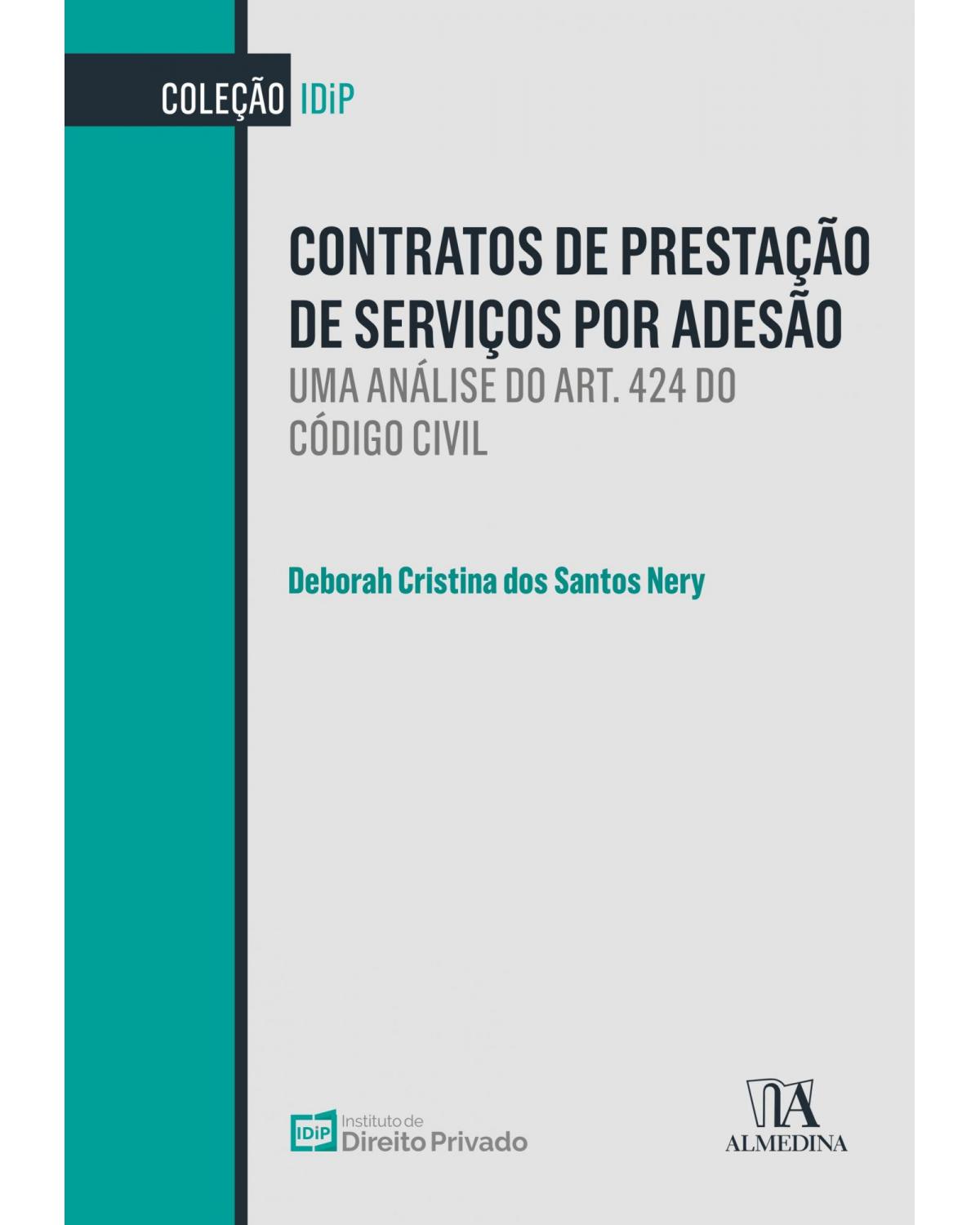 Contratos de prestação de serviços por adesão: uma análise do art. 424 do código civil - 1ª Edição | 2021