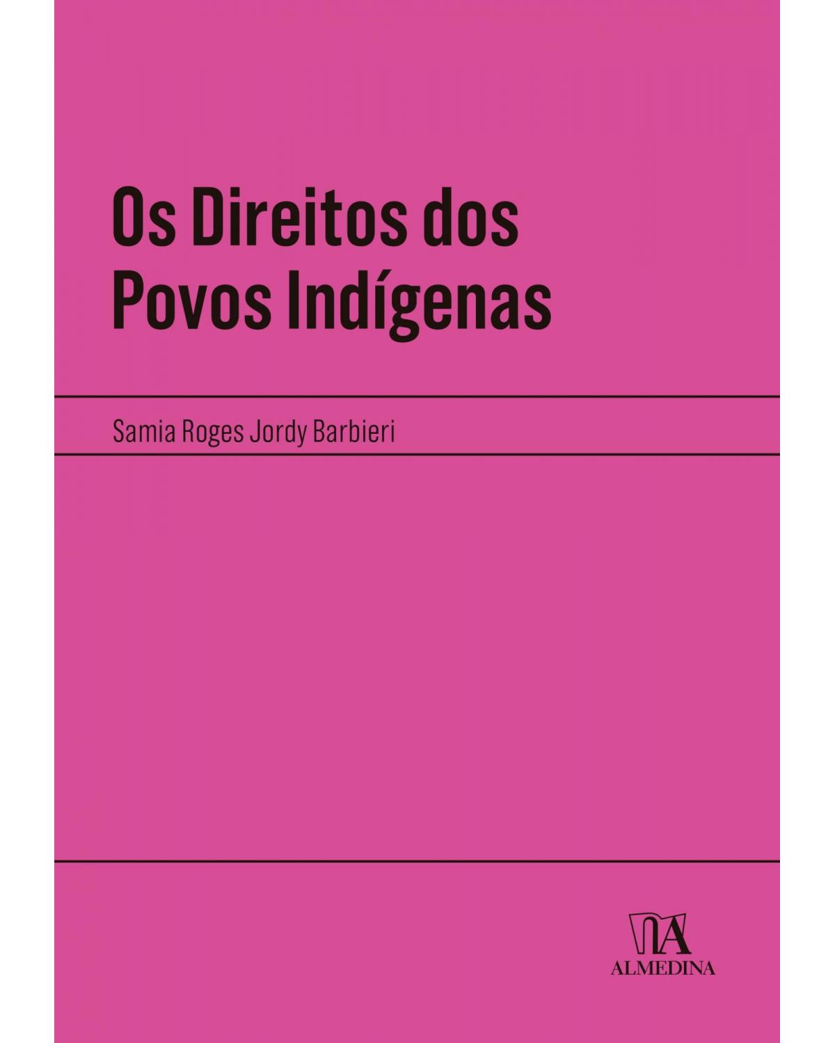 Os direitos dos povos indígenas - 1ª Edição | 2021