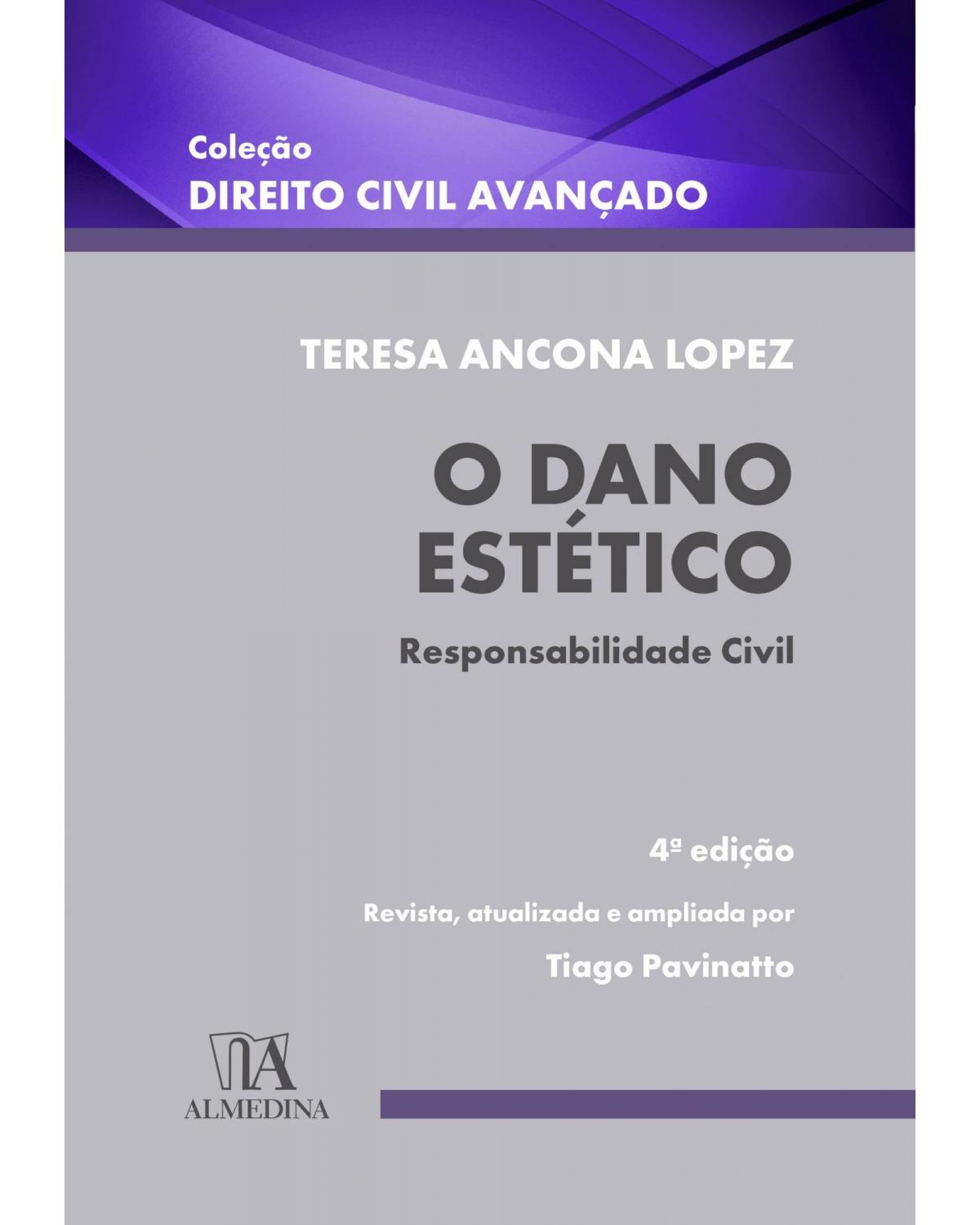 O dano estético: responsabilidade civil - 4ª Edição | 2021