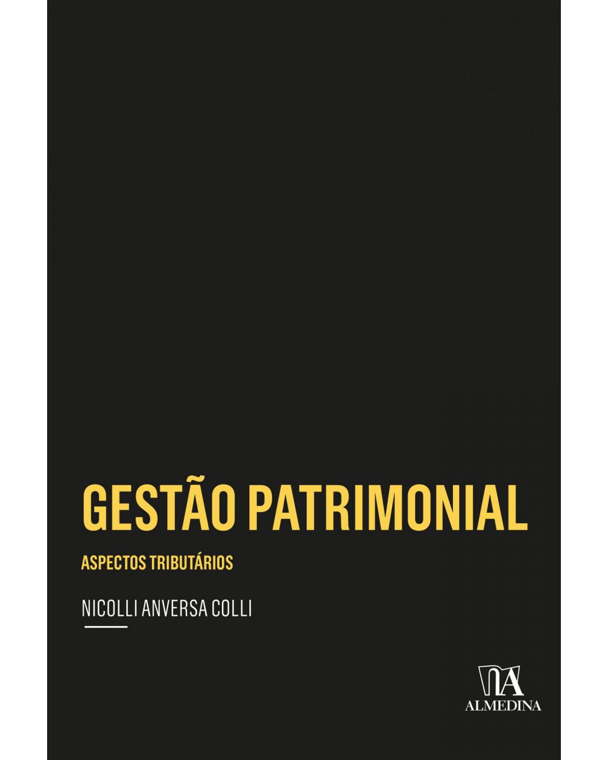 Gestão patrimonial: aspectos tributários - 1ª Edição | 2022