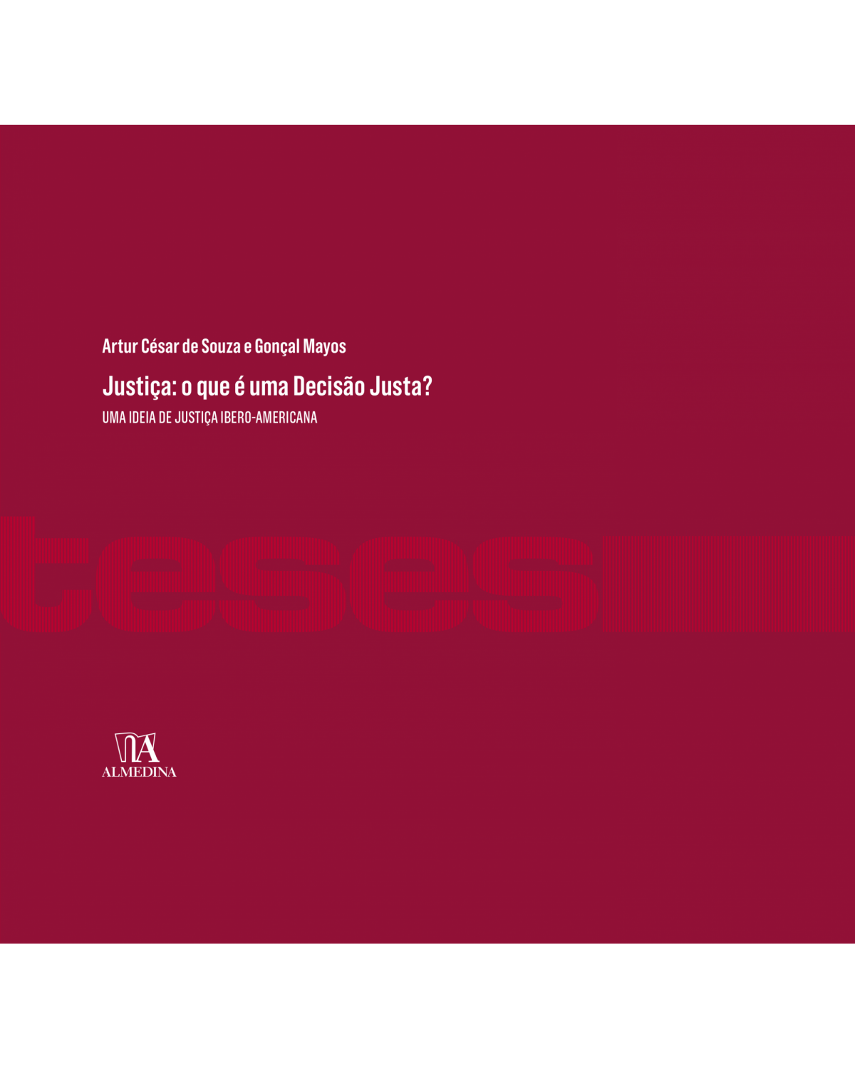 Justiça: o que é uma decisão justa? uma ideia de justiça ibero-americana - 1ª Edição | 2022