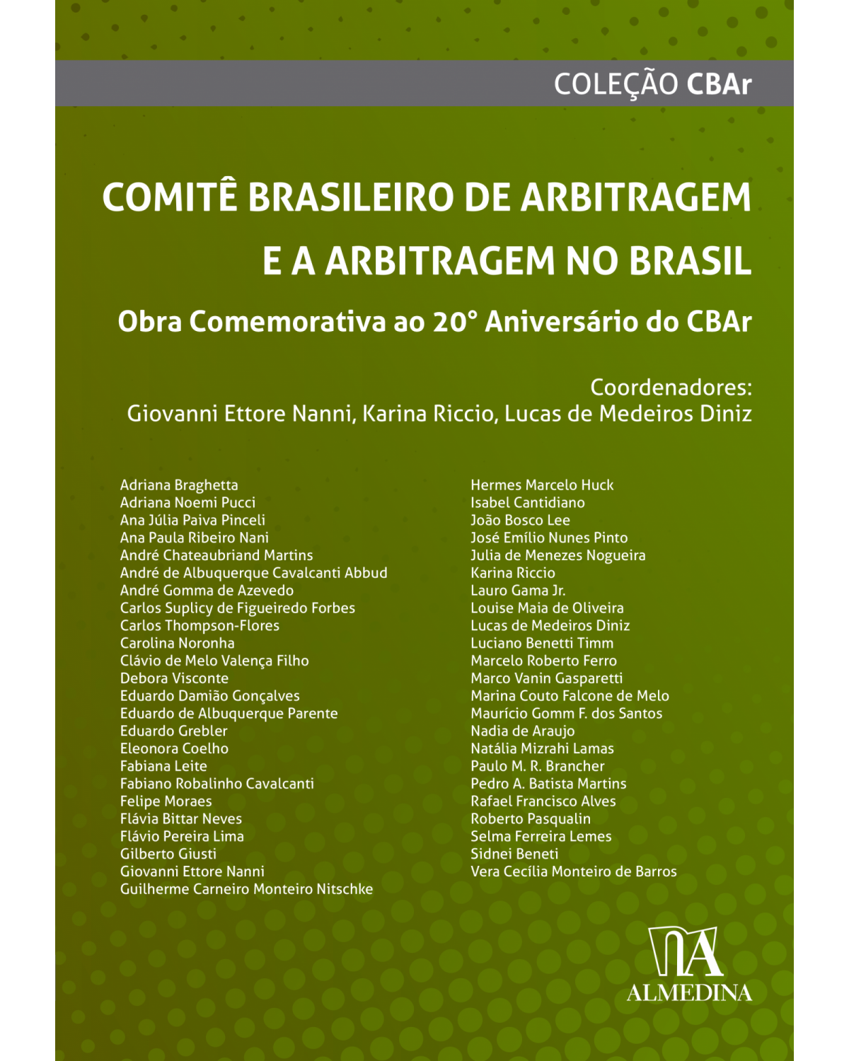 Comitê brasileiro de arbitragem e a arbitragem no Brasil: obra comemorativa ao 20º Aniversário do CBAr - 1ª Edição | 2022