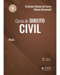 Curso de direito civil - Volume 5: reais - 17ª Edição | 2021