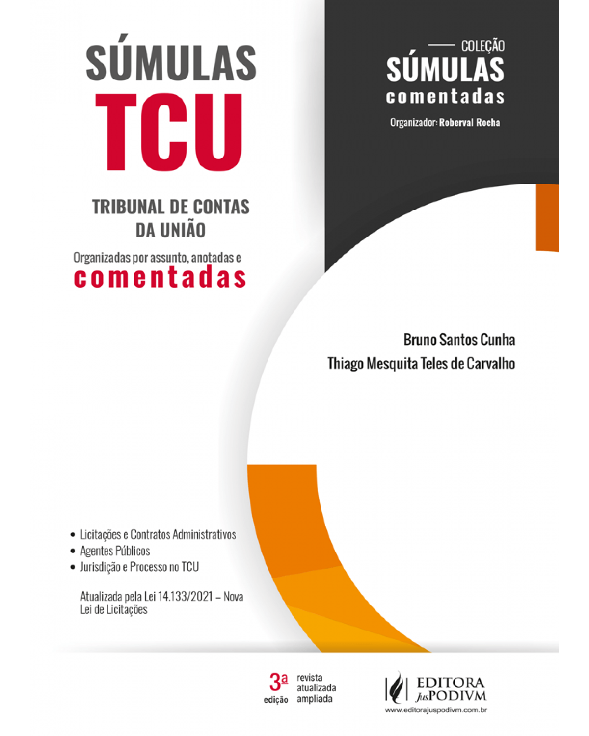 Súmulas TCU - Tribunal de contas da União: Organizadas por assunto, anotadas e comentadas - 3ª Edição | 2022