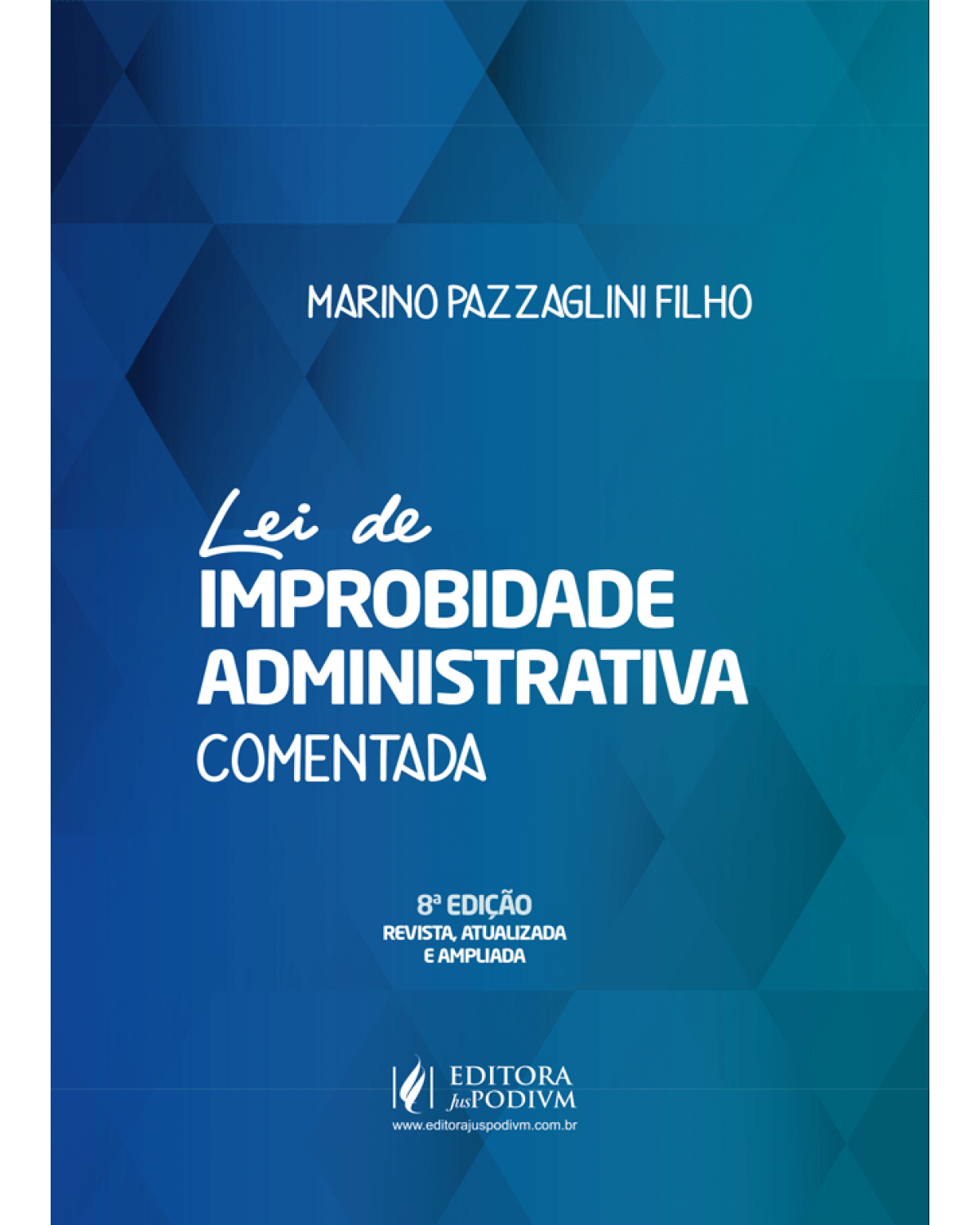 Lei de improbidade administrativa comentada - 8ª Edição | 2022