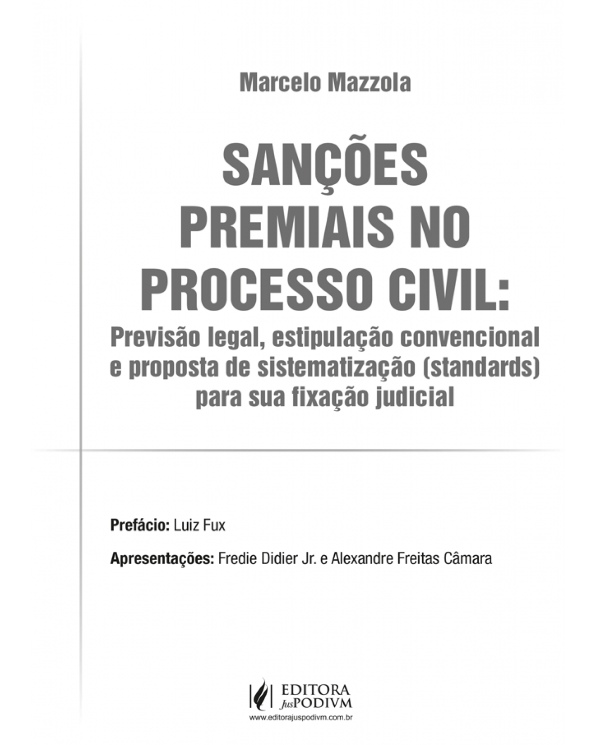 Sanções premiais no processo civil: previsão legal, estipulação convencional e proposta de sistematização (standards) para sua fixação judicial - 1ª Edição | 2022