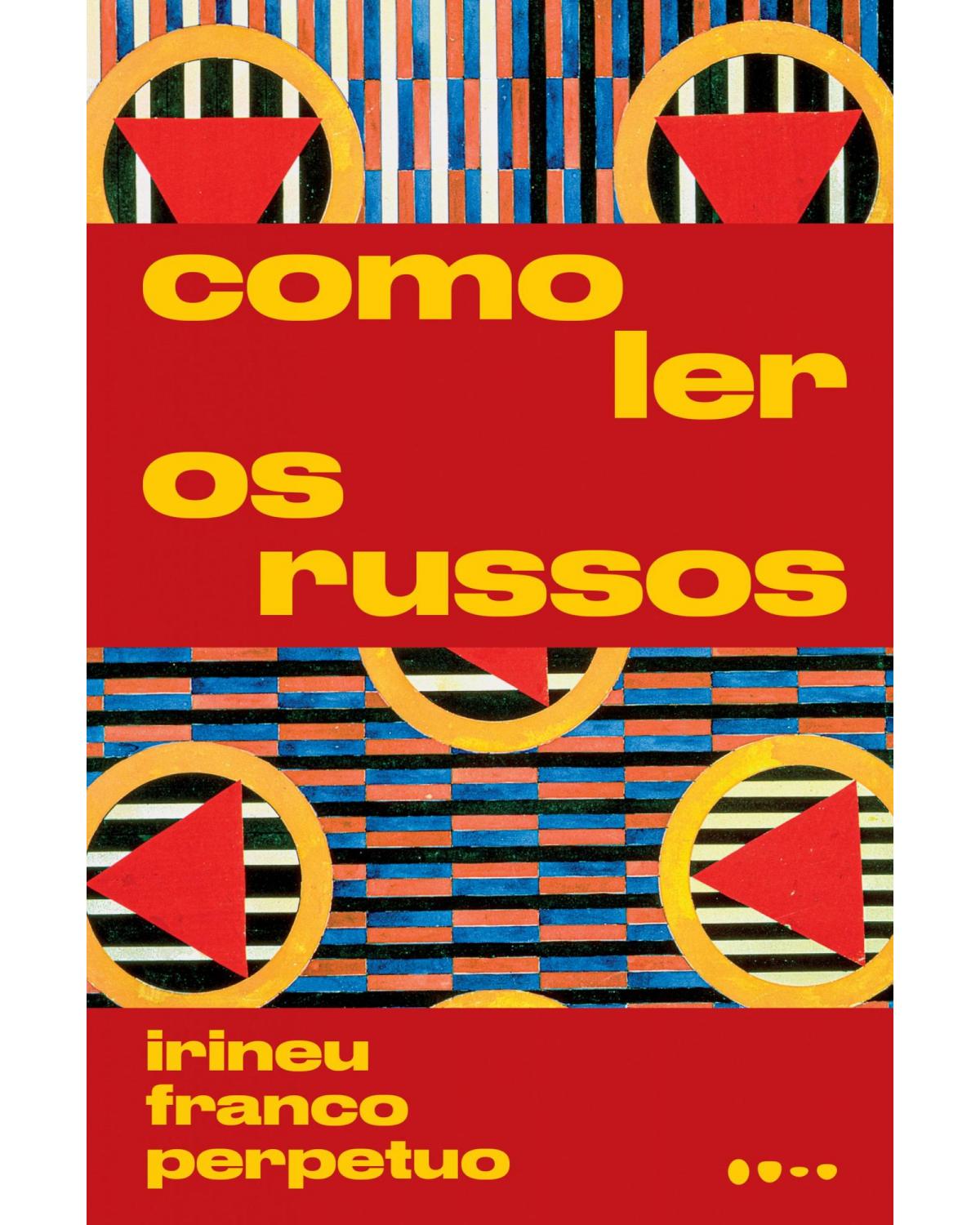 Como ler os russos - 1ª Edição | 2021