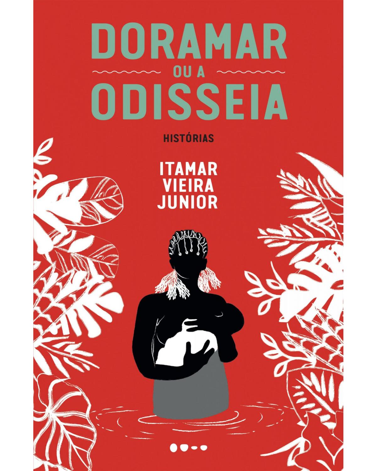 Doramar ou a odisseia - histórias - 1ª Edição | 2021