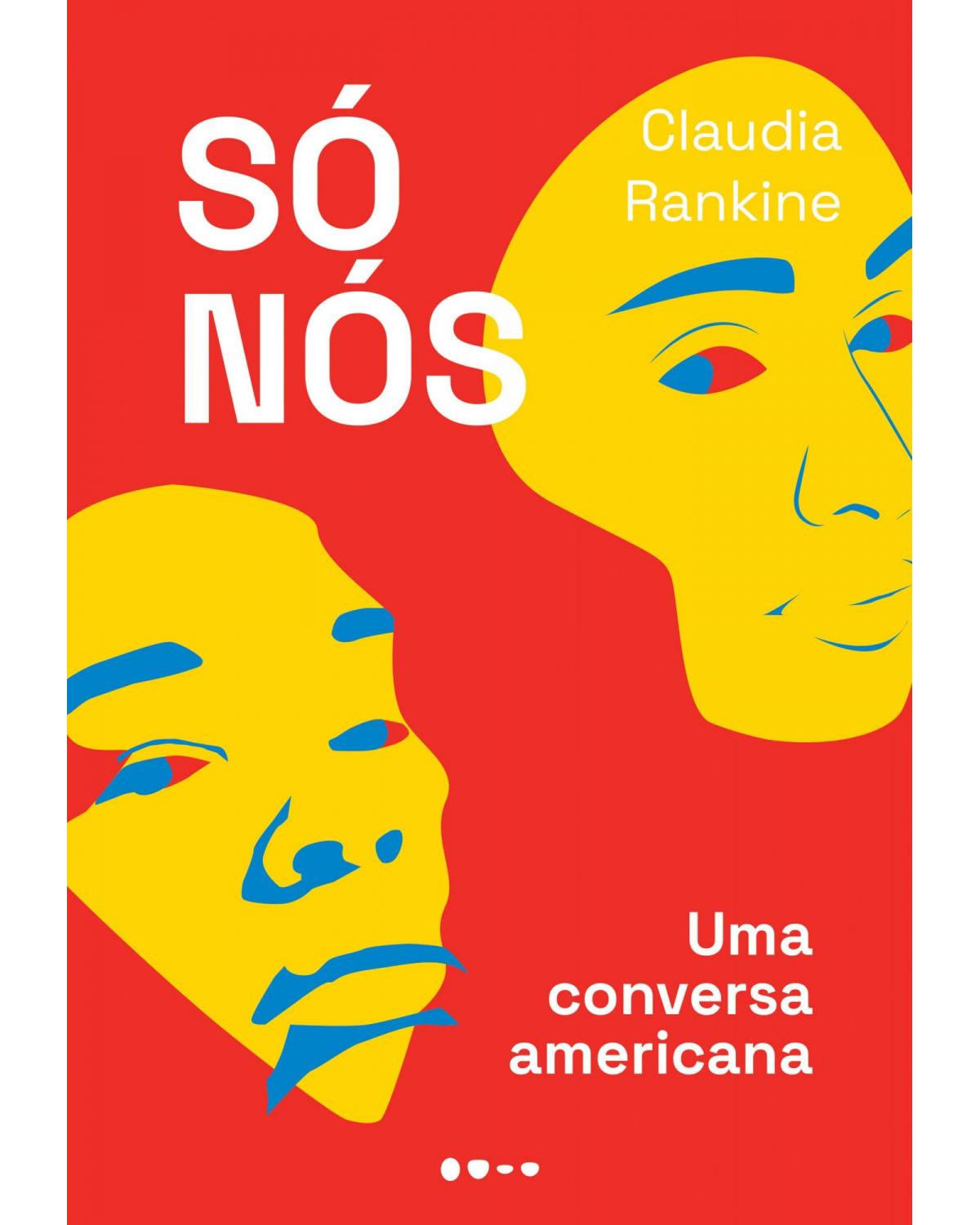 Só nós: uma conversa americana - 1ª Edição | 2021