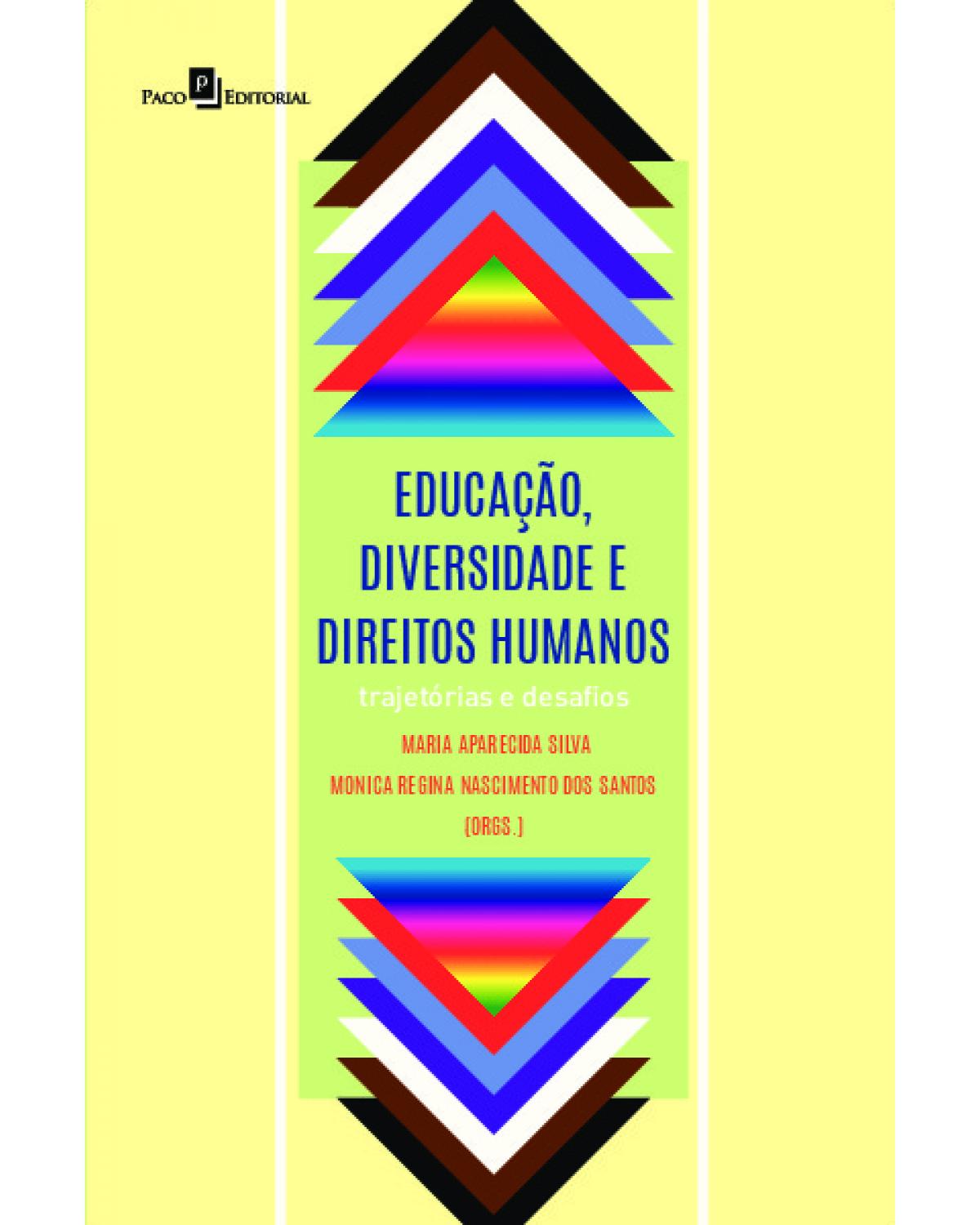 Educação, diversidade e direitos humanos: trajetórias e desafios - 1ª Edição | 2021