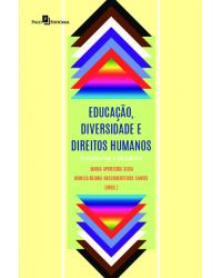 Educação, diversidade e direitos humanos: trajetórias e desafios - 1ª Edição | 2021