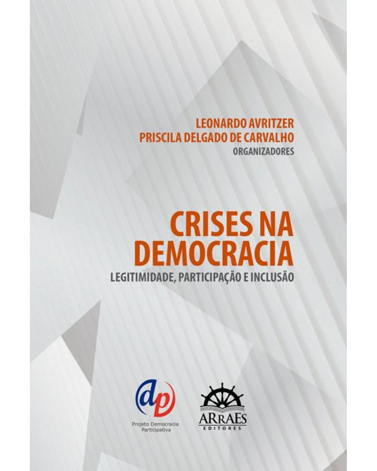 Crises na democracia: legitimidade, participação e inclusão - 1ª Edição | 2021