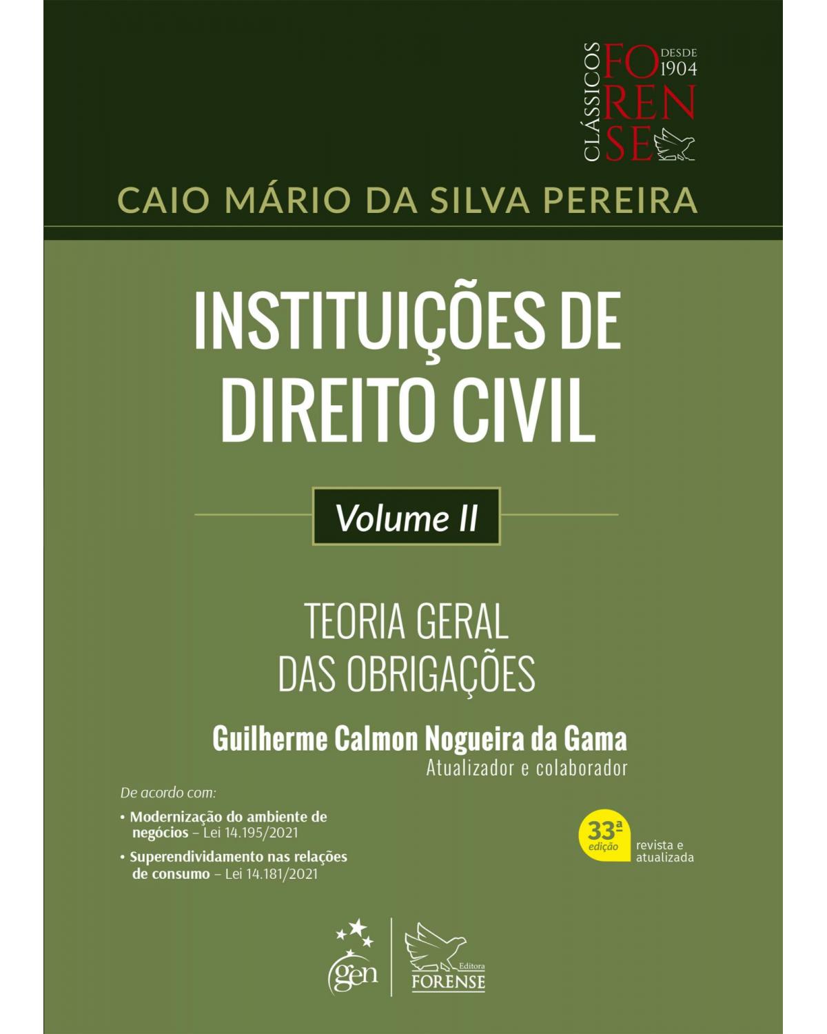 Instituições de direito civil: Teoria geral das obrigações - Volume 2 - 33ª Edição | 2022