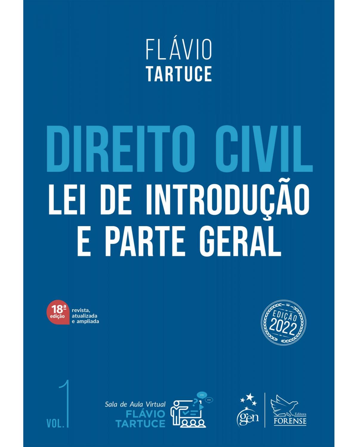 Direito civil: Lei de introdução e parte geral - Volume 1 - 18ª Edição | 2022