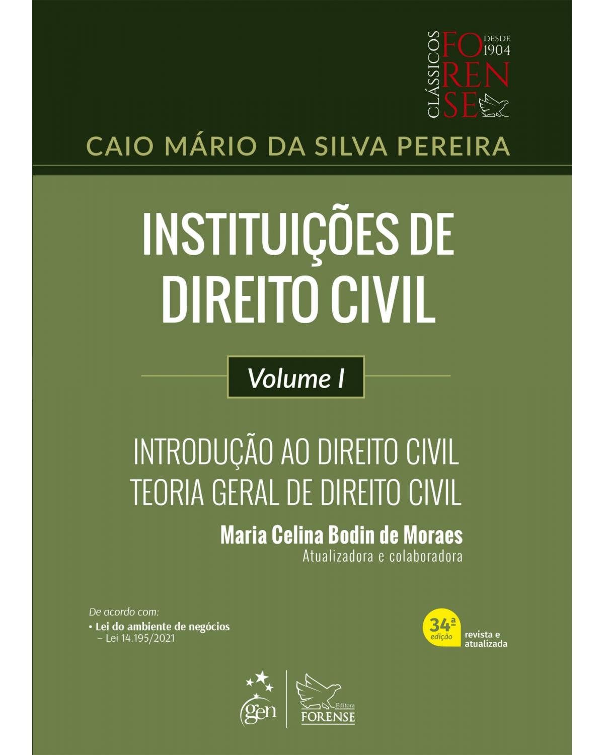 Instituições de direito civil: Introdução ao direito civil - Teoria geral de direito civil - Volume 1 - 34ª Edição | 2022