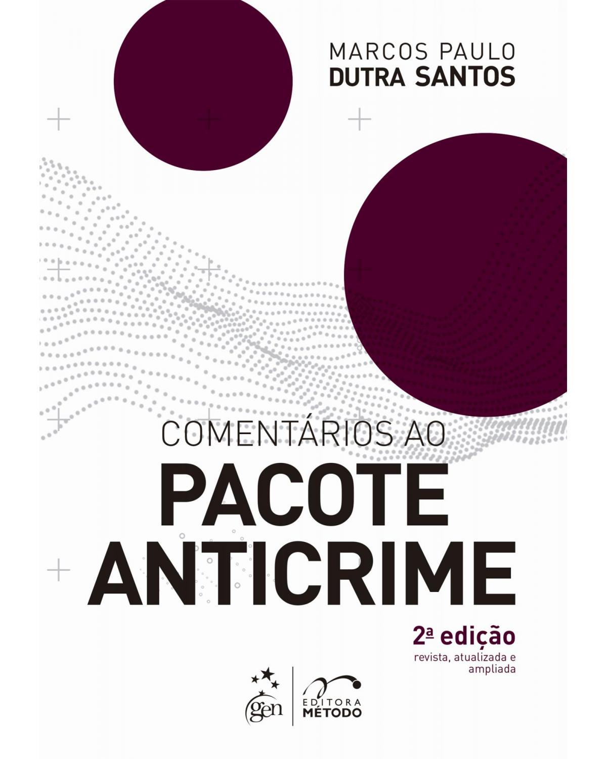 Comentários ao pacote anticrime - 2ª Edição | 2022