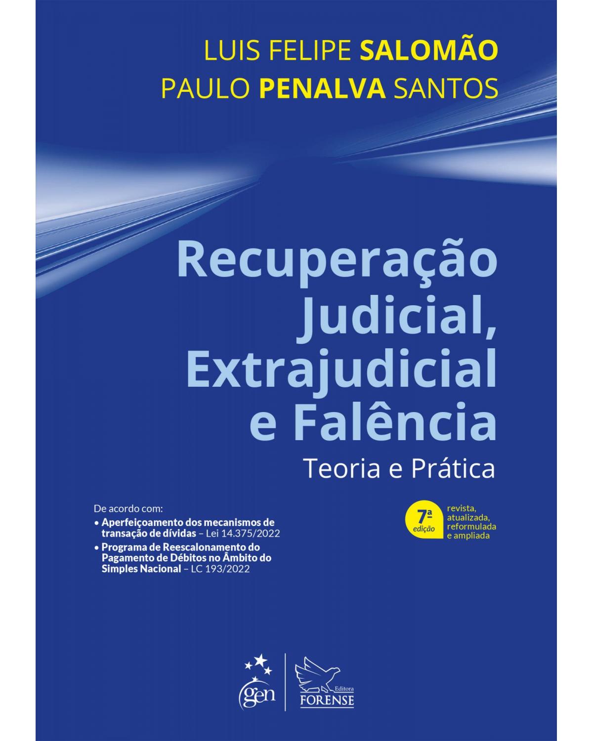 Recuperação judicial, extrajudicial e falência: teoria e prática - 7ª Edição | 2022