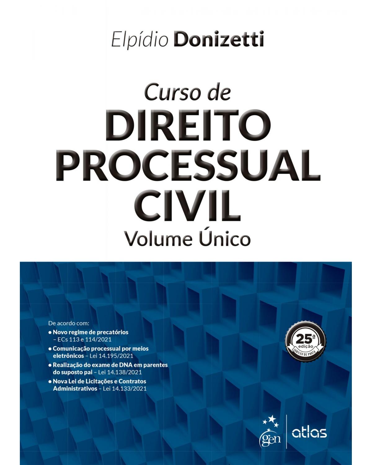 Curso de direito processual civil - Volume único - 25ª Edição | 2022