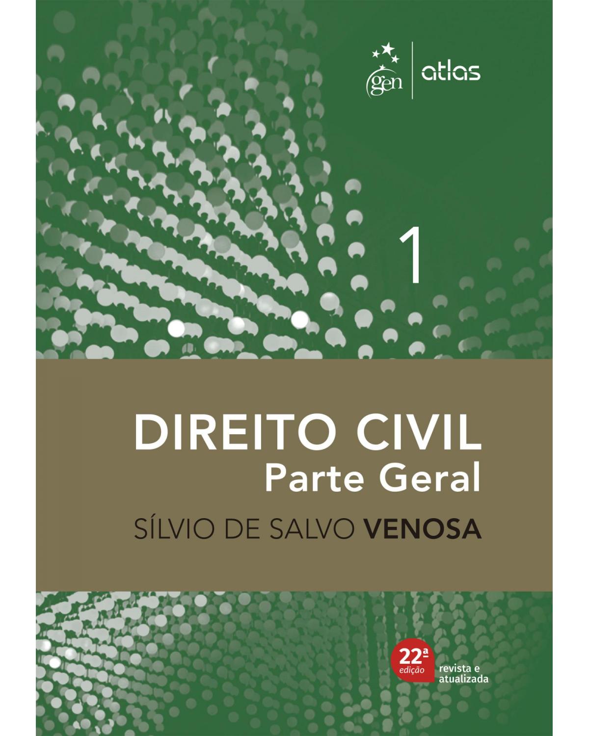 Direito civil: Parte geral - Volume 1 - 22ª Edição | 2022