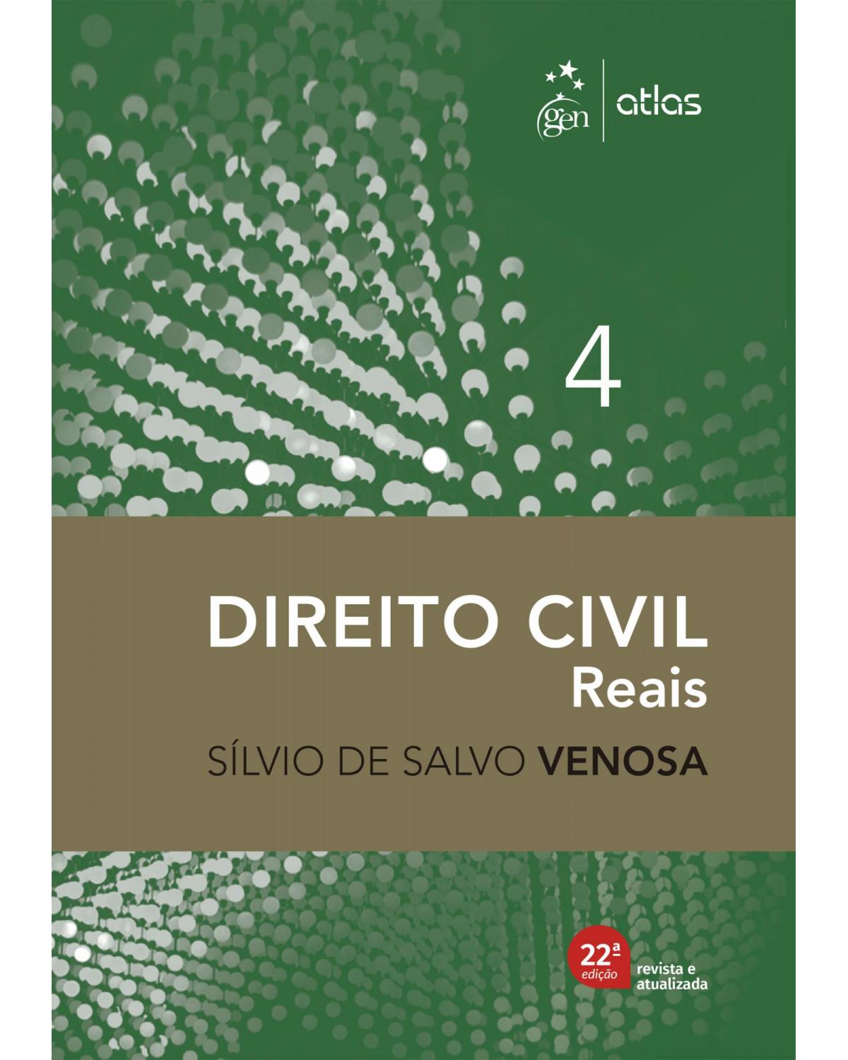 Direito civil: Direitos reais - Volume 4 - 22ª Edição | 2022